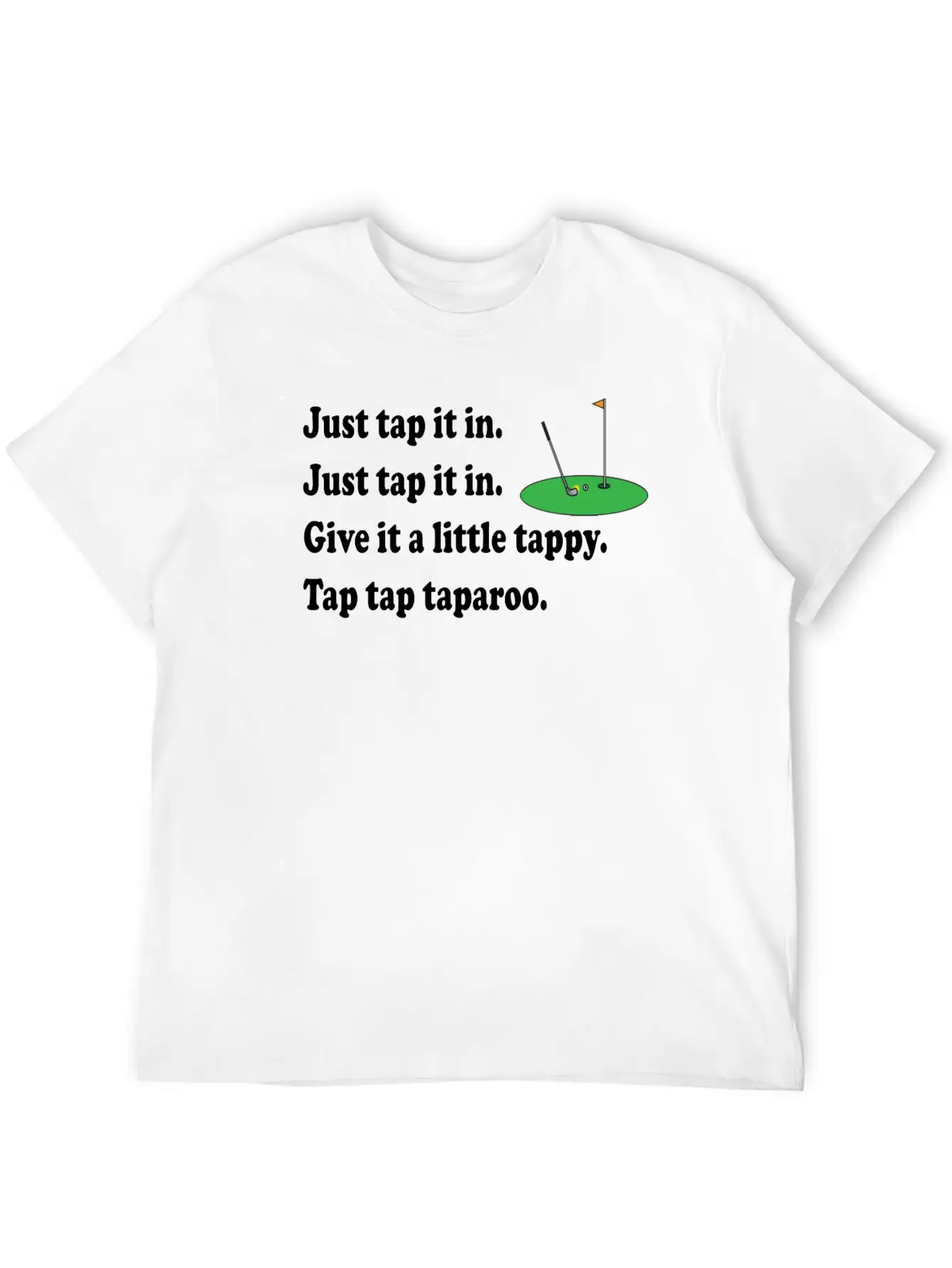Happy Gilmore Quote - Just Tap It In Relaxed Everyday Tee – Lightweight And Durable Cotton