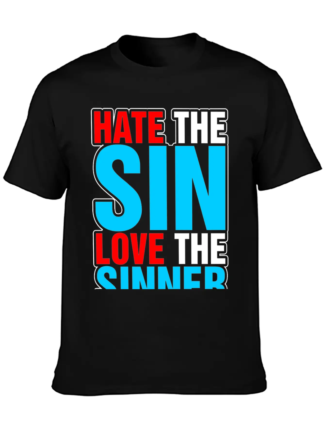 Hate The Sin Love The Sinner Stylish Everyday T-Shirt – Unisex Basic Cotton Tee