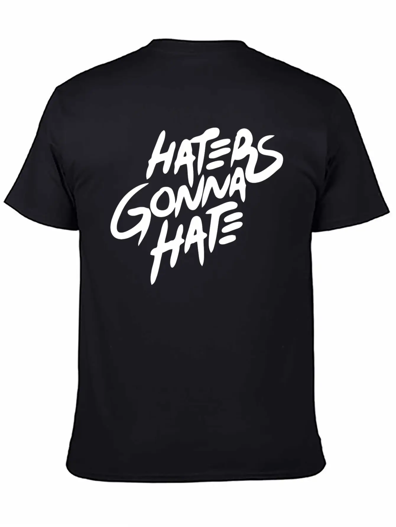 Hater - Haters Gonna Hate Stylish Everyday T-Shirt – Unisex Basic Cotton Tee