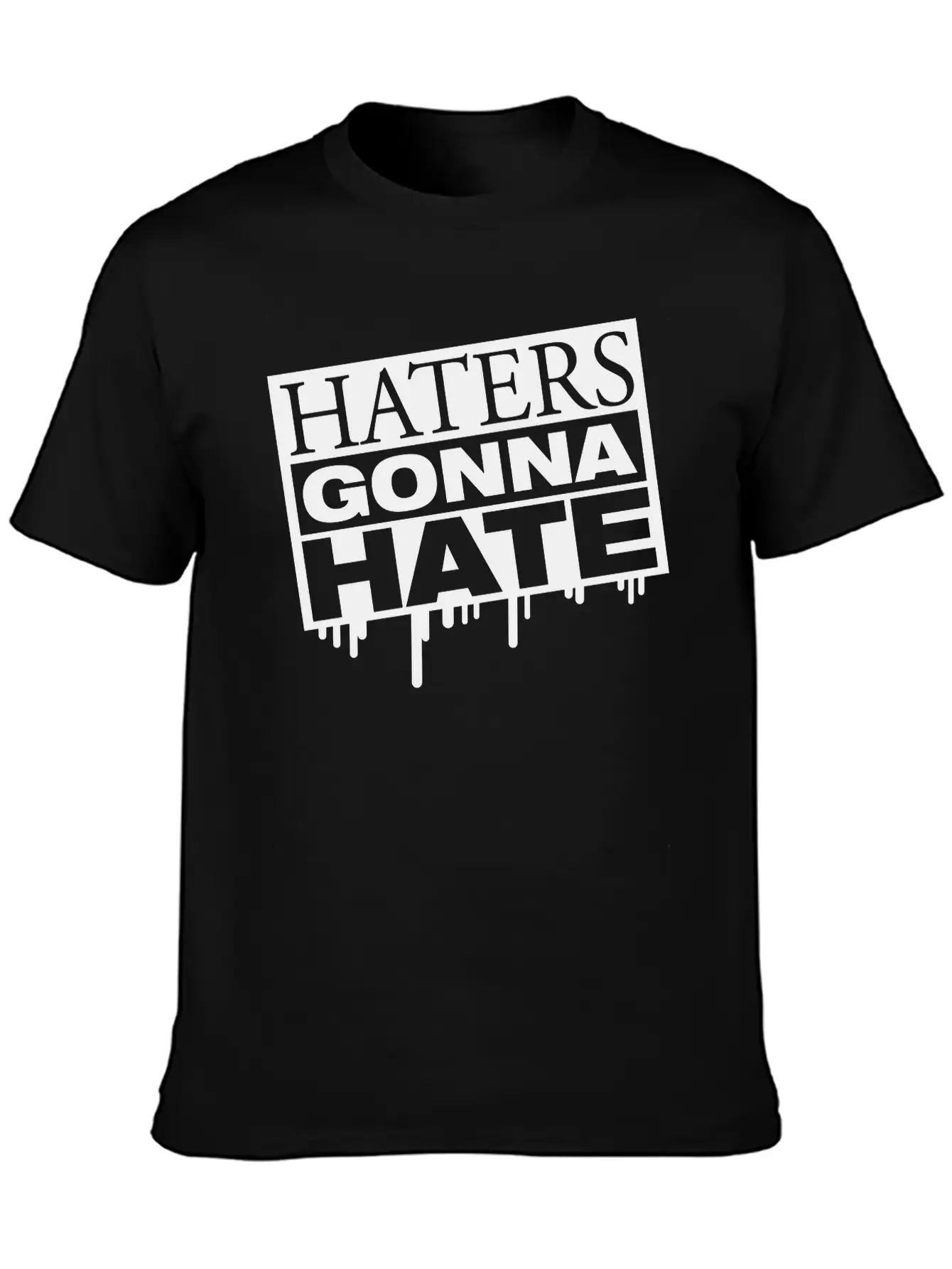 Haters_gonna_hate_ta1 Breathable Graphic T-Shirt – Perfect For Casual Days
