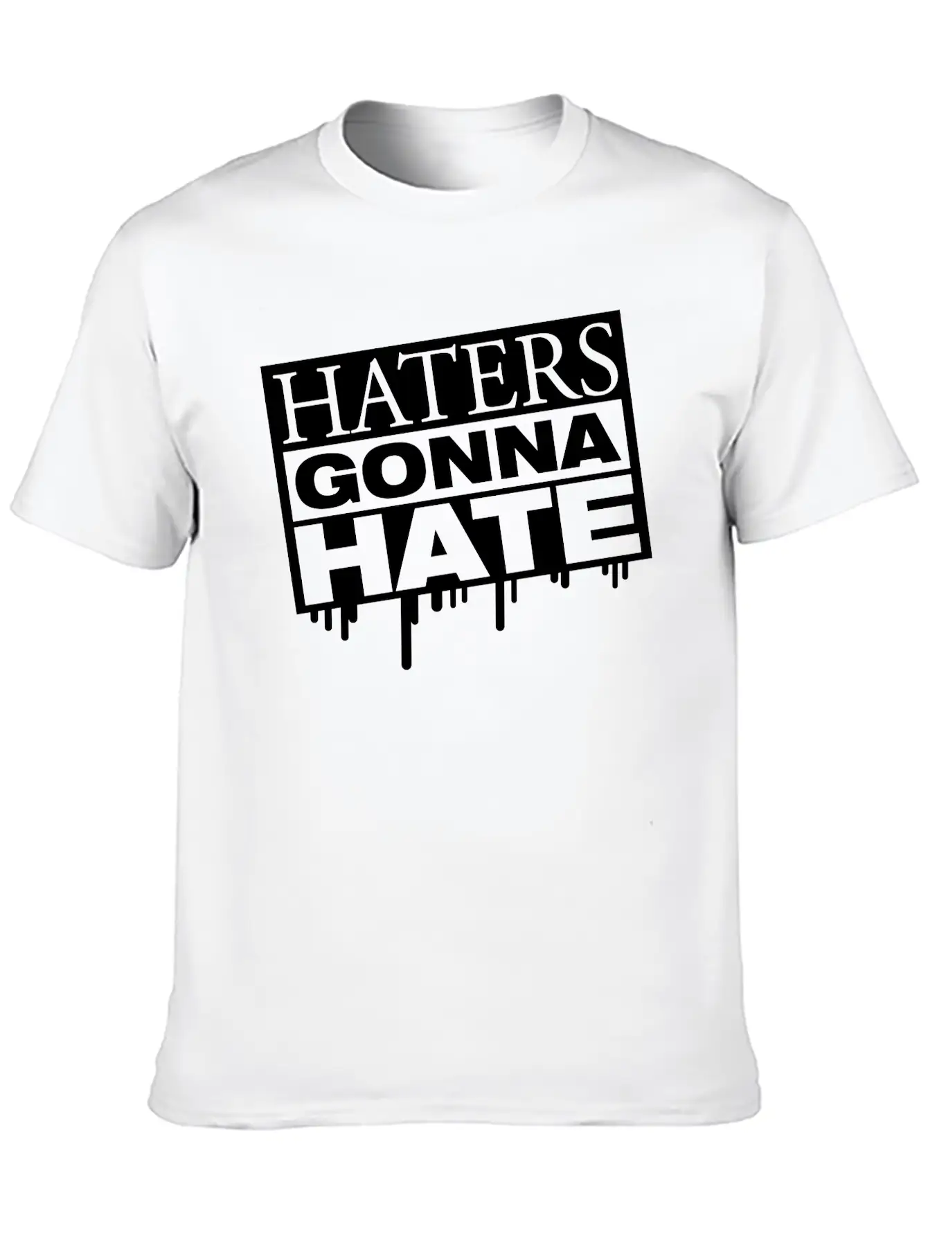 Haters_gonna_hate_ta1 Breathable Graphic T-Shirt – Perfect For Casual Days