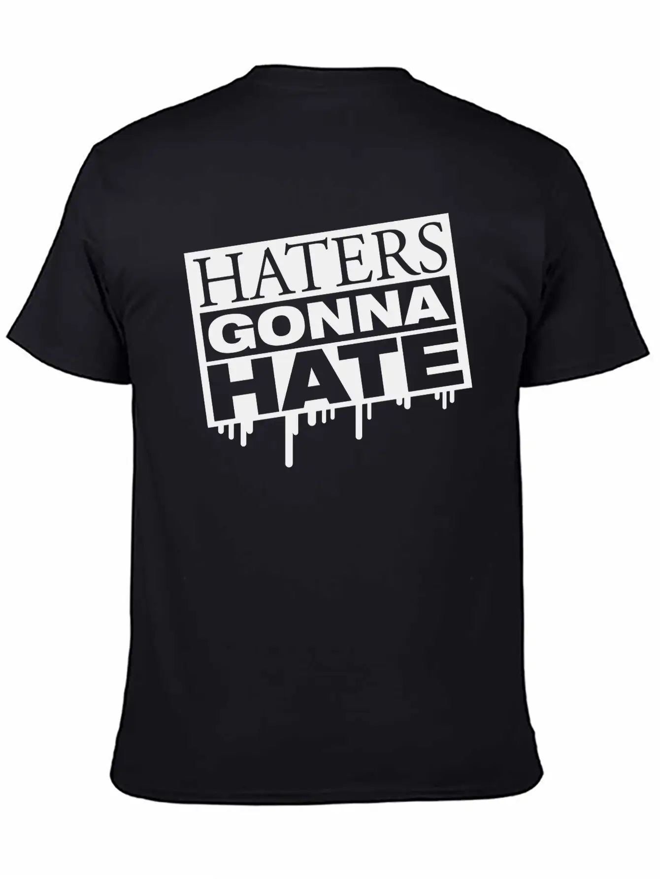 Haters_gonna_hate_ta1 Breathable Graphic T-Shirt – Perfect For Casual Days