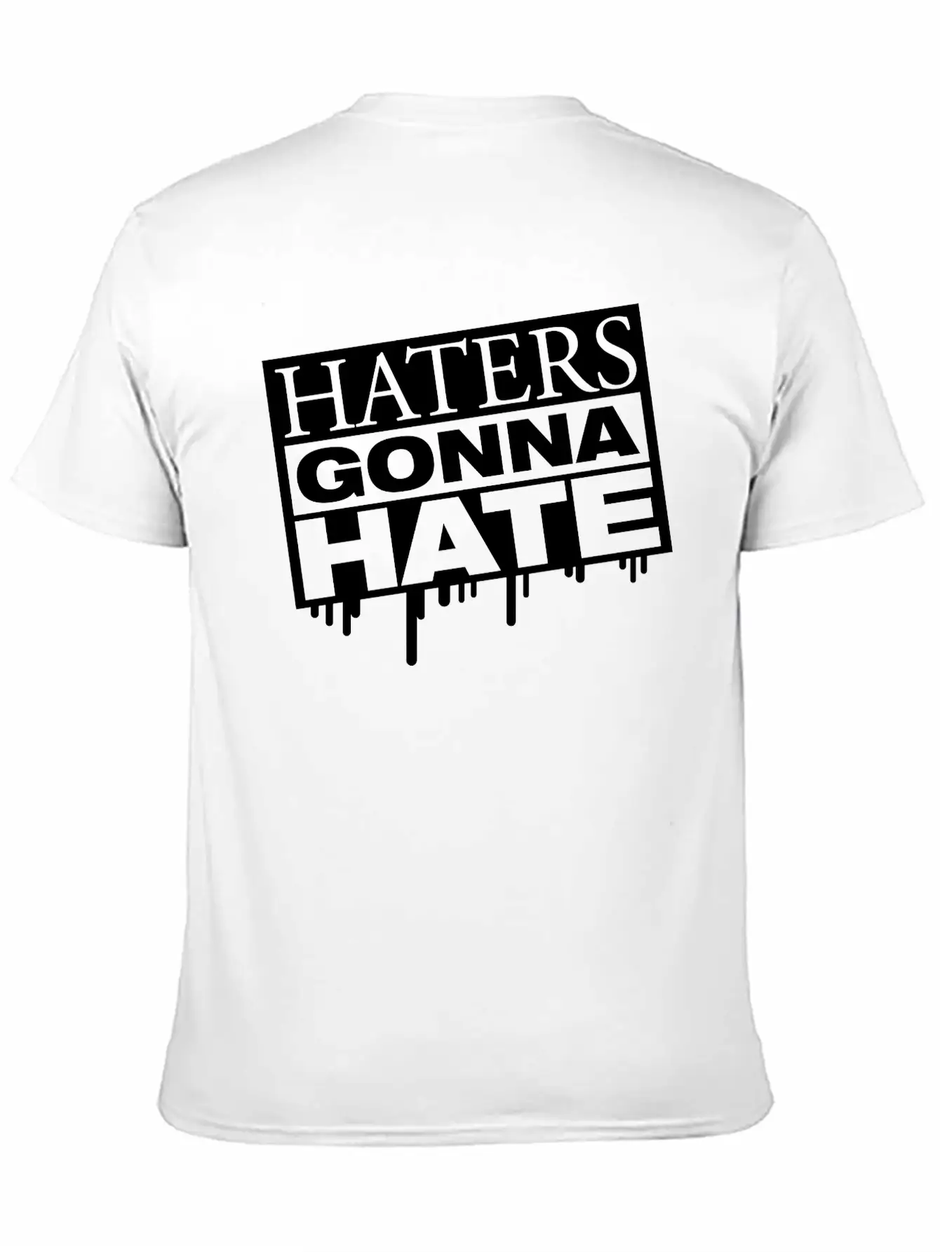 Haters_gonna_hate_ta1 Breathable Graphic T-Shirt – Perfect For Casual Days