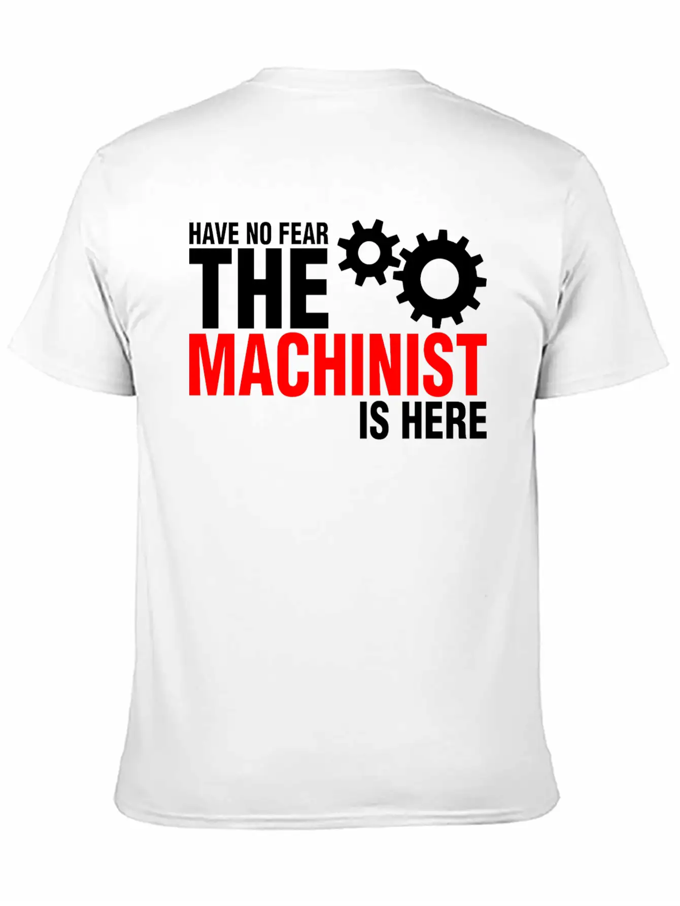 Have No Fear The Machinist Is Here Basic Graphic T-Shirt – Daily Comfort In Soft Cotton