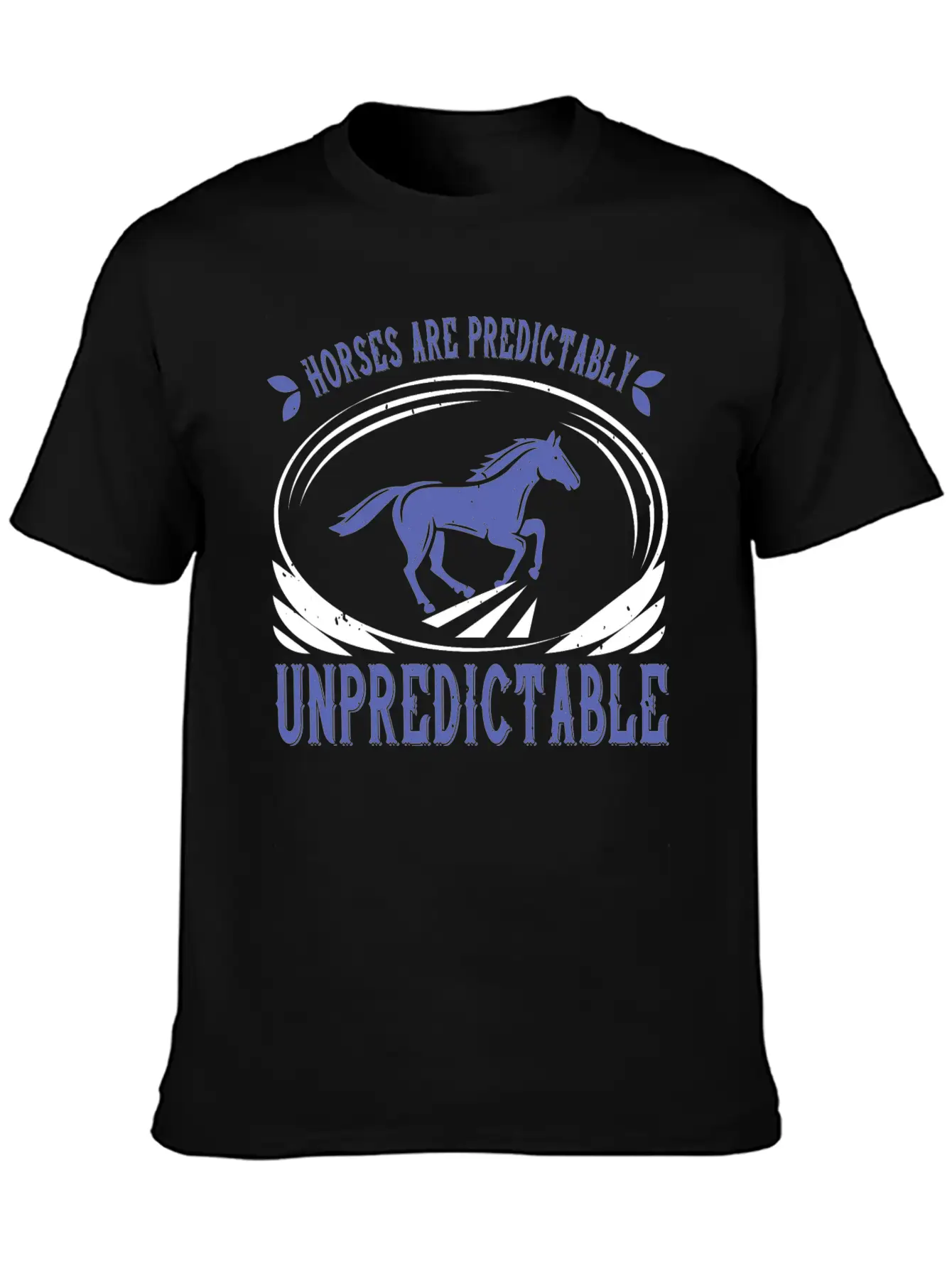 Horses Are Predictably Unpredictable Stylish Everyday T-Shirt – Unisex Basic Cotton Tee