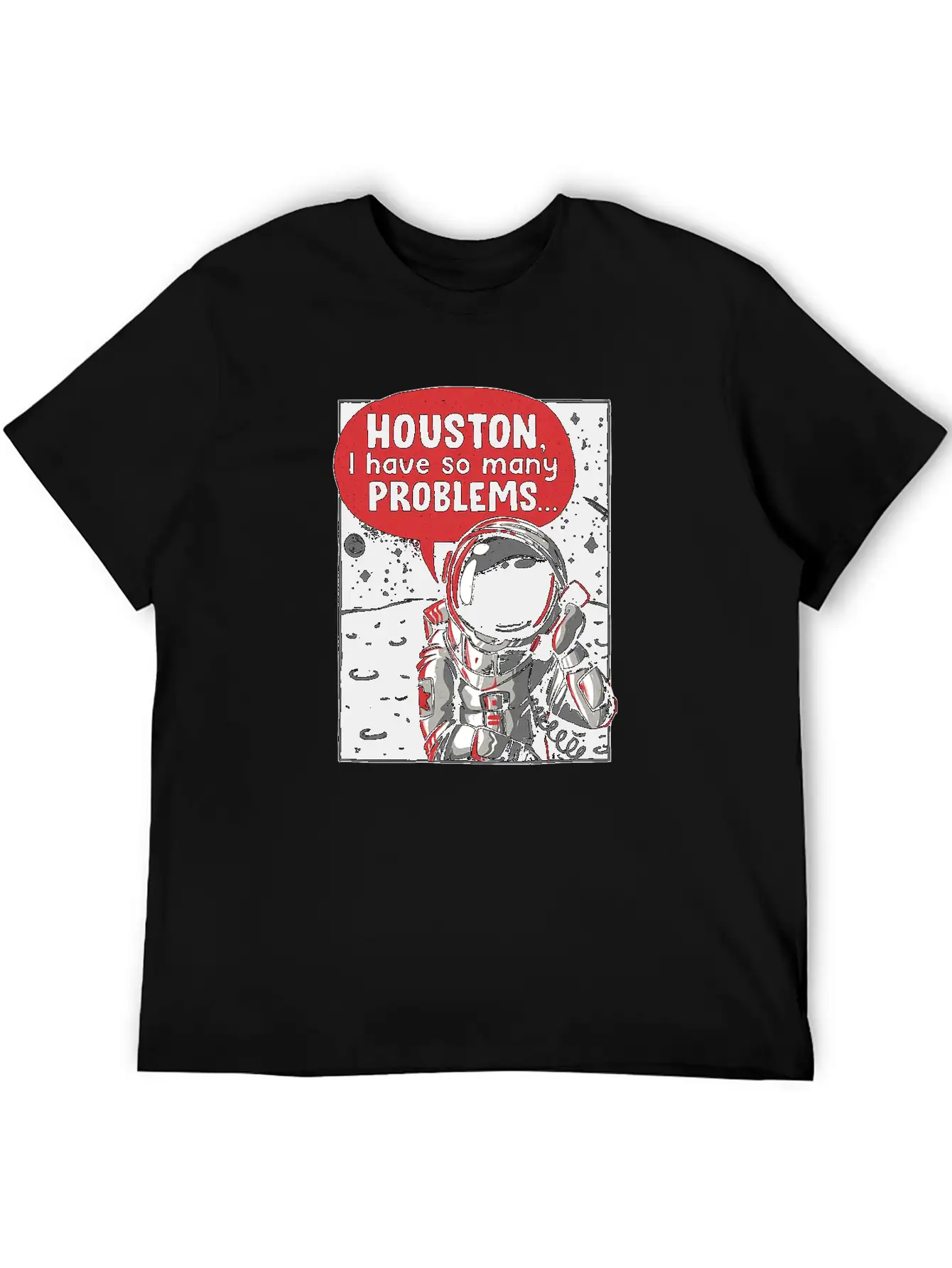 Houston We Have A Problem Lightweight Cotton T-Shirt – Daily Comfort Graphic Shirt