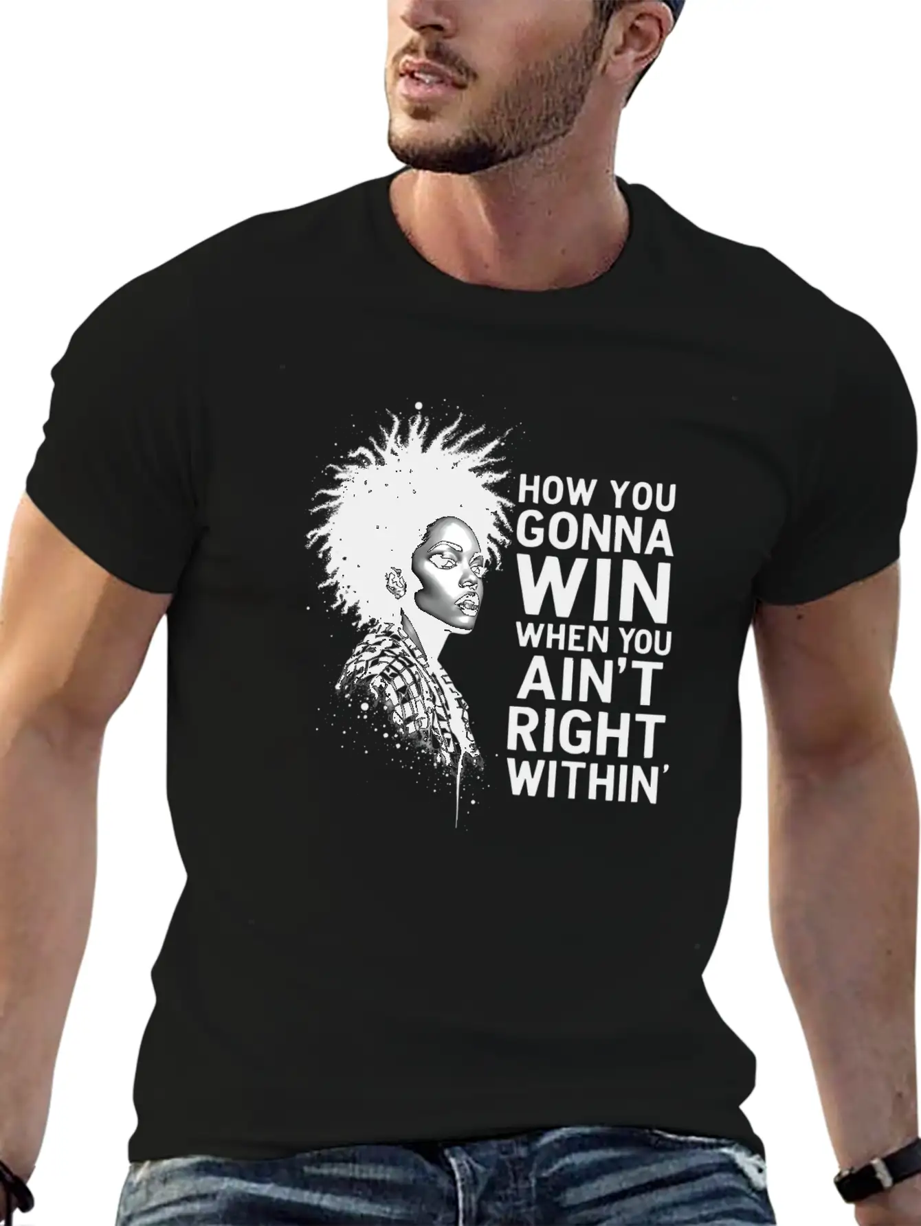 How You Gonna Win When You Ain’t Right Within Stylish Everyday T-Shirt – Unisex Basic Cotton Tee
