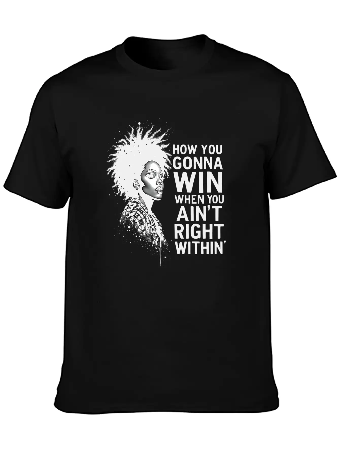 How You Gonna Win When You Ain’t Right Within Stylish Everyday T-Shirt – Unisex Basic Cotton Tee