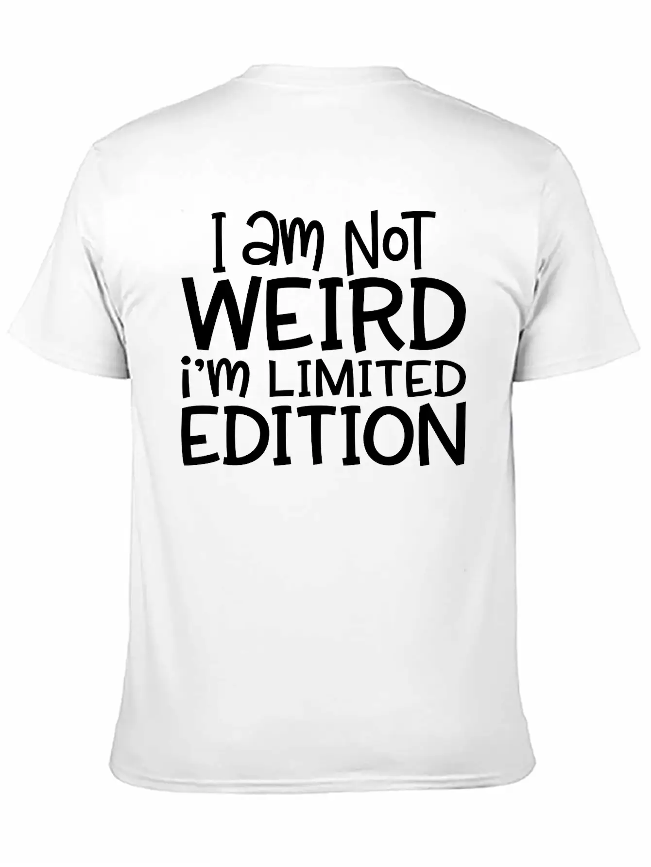 I Am Not Weird I'm Limited Edition Stylish Everyday T-Shirt – Unisex Basic Cotton Tee