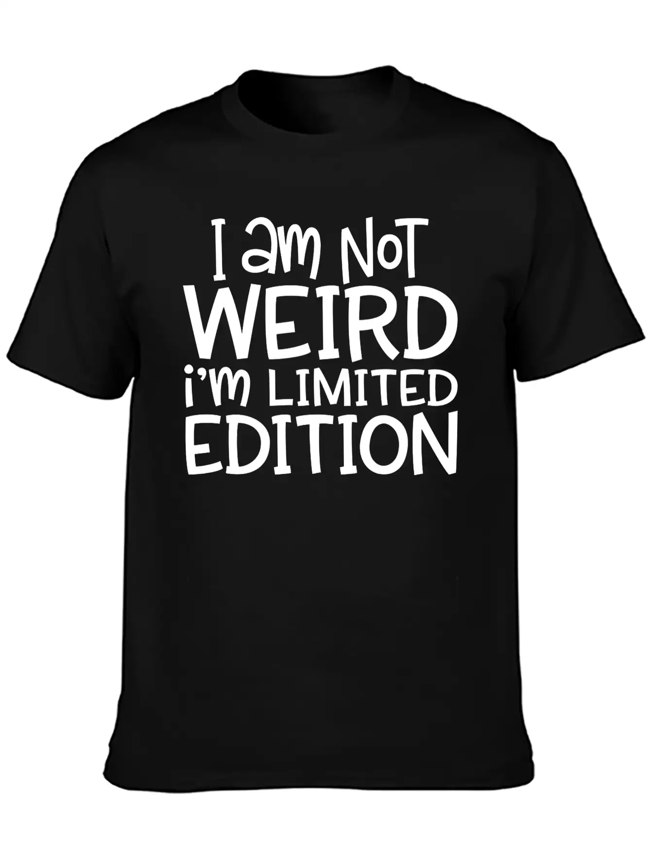 I Am Not Weird I'm Limited Edition Stylish Everyday T-Shirt – Unisex Basic Cotton Tee