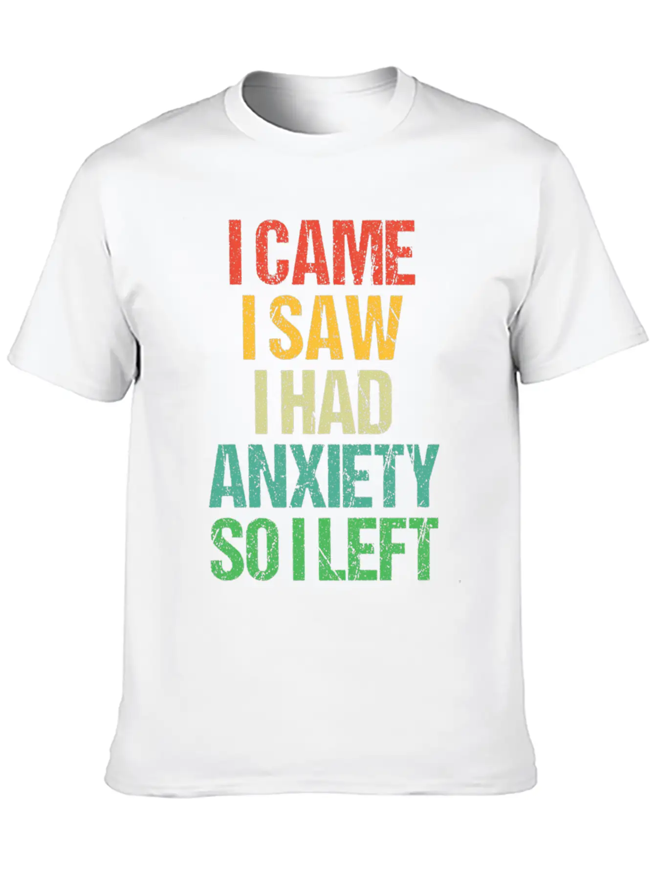 I Came I Saw I Had Anxiety So I Left Stylish Everyday T-Shirt – Unisex Basic Cotton Tee
