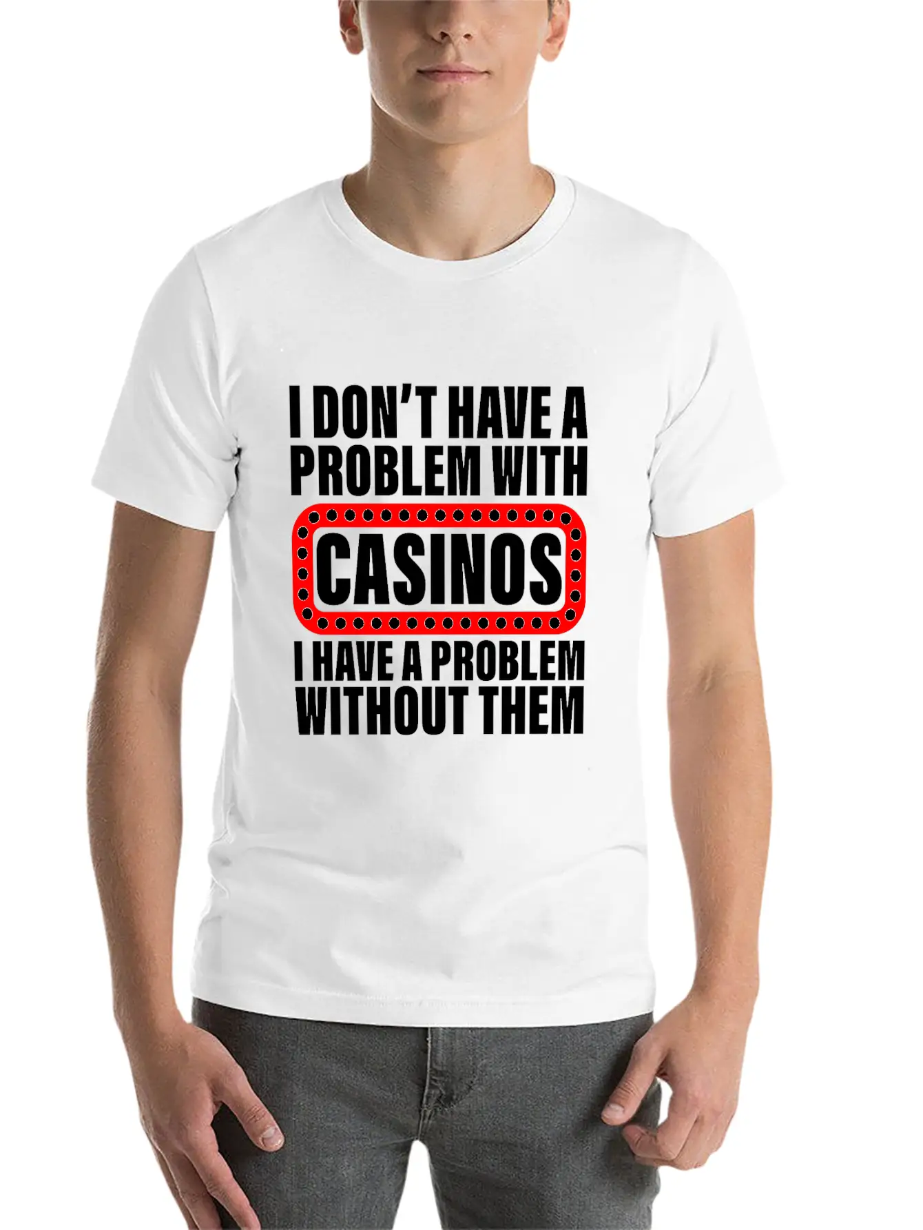 I Don't Have A Problem With Casinos Basic Graphic T-Shirt – Daily Comfort In Soft Cotton