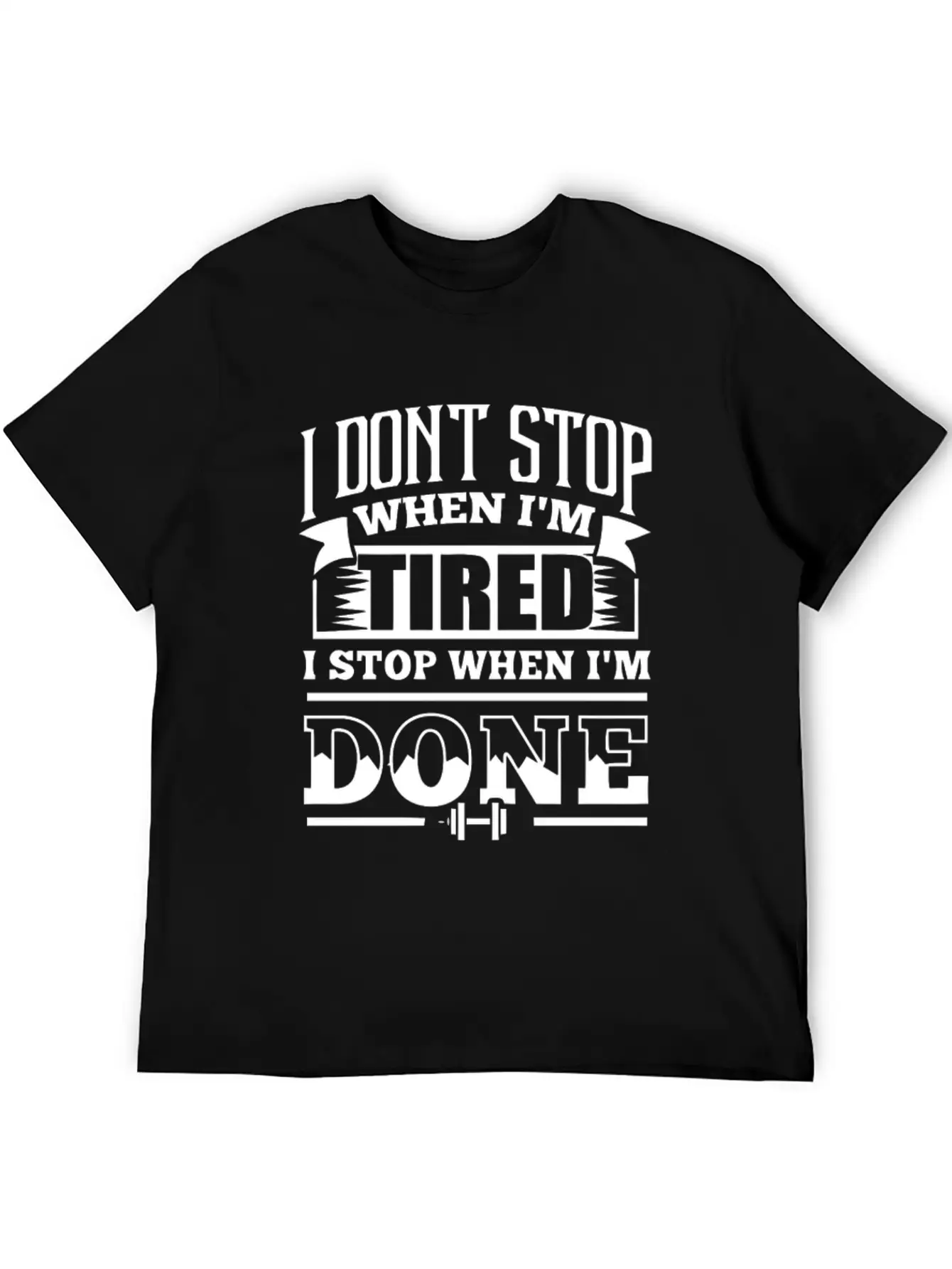 I Dont Stop When Im Tired Lightweight Cotton T-Shirt – Daily Comfort Graphic Shirt