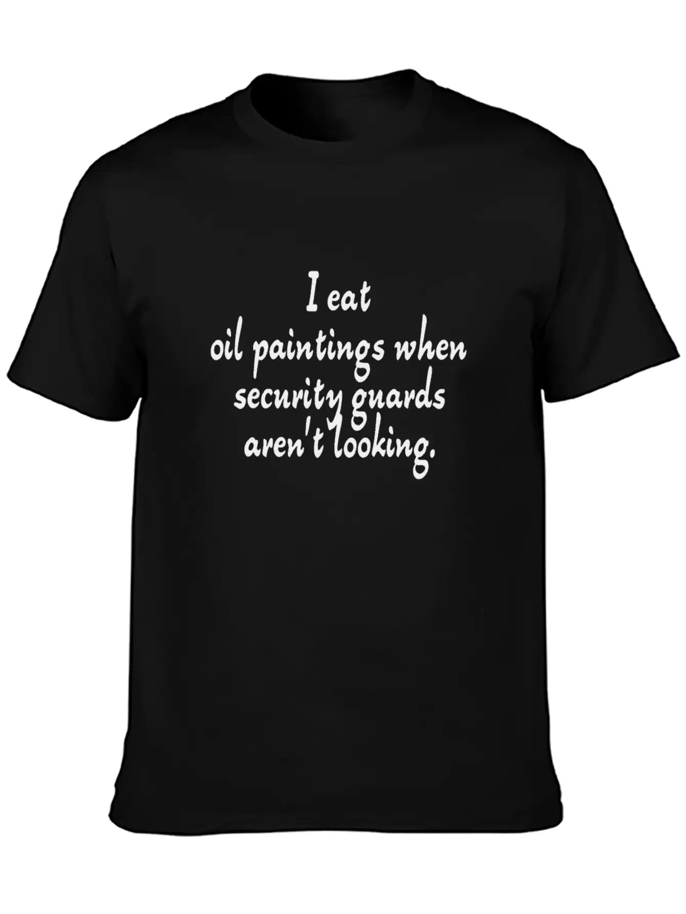 I Eat Oil Paintings Stylish Everyday T-Shirt – Unisex Basic Cotton Tee