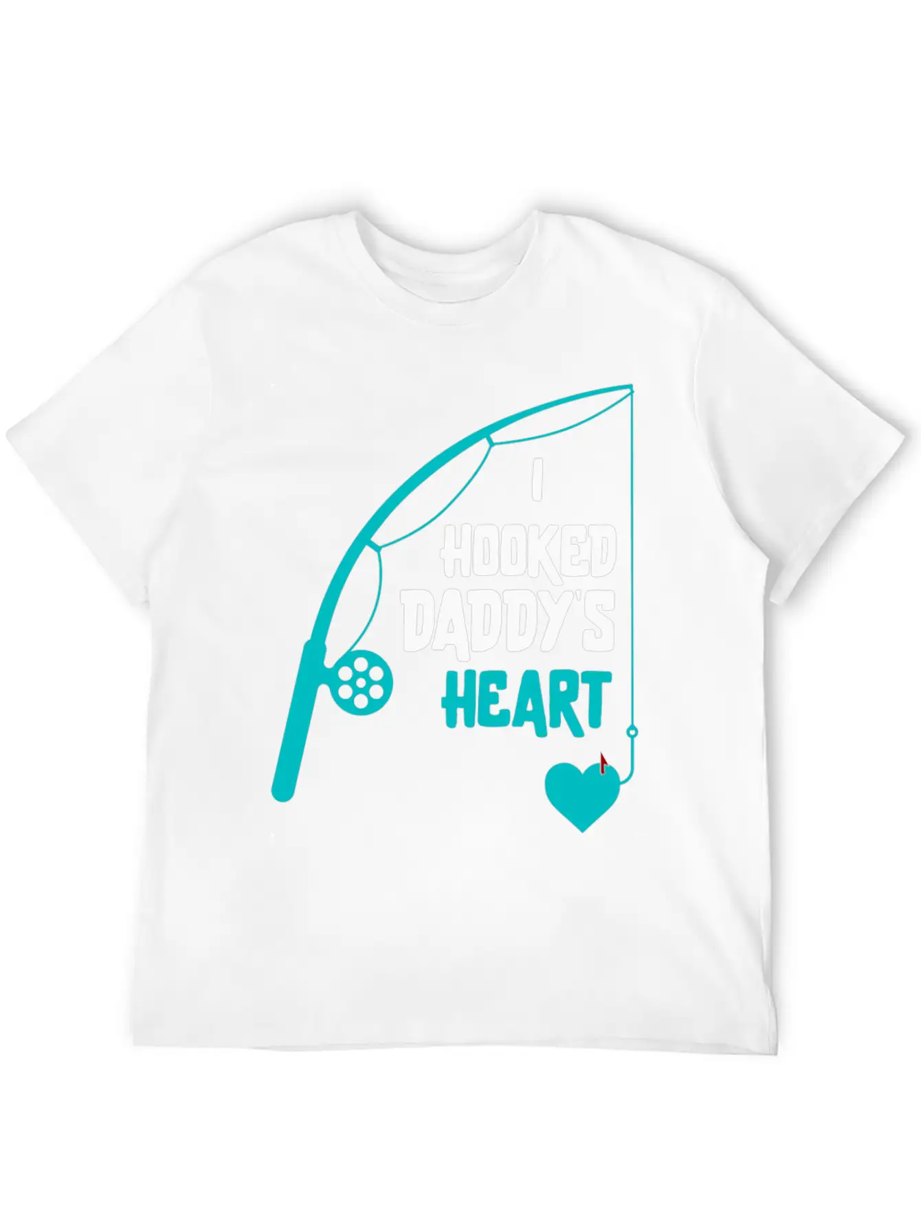 I Hooked Daddy's Heart White Lightweight Cotton T-Shirt – Daily Comfort Graphic Shirt