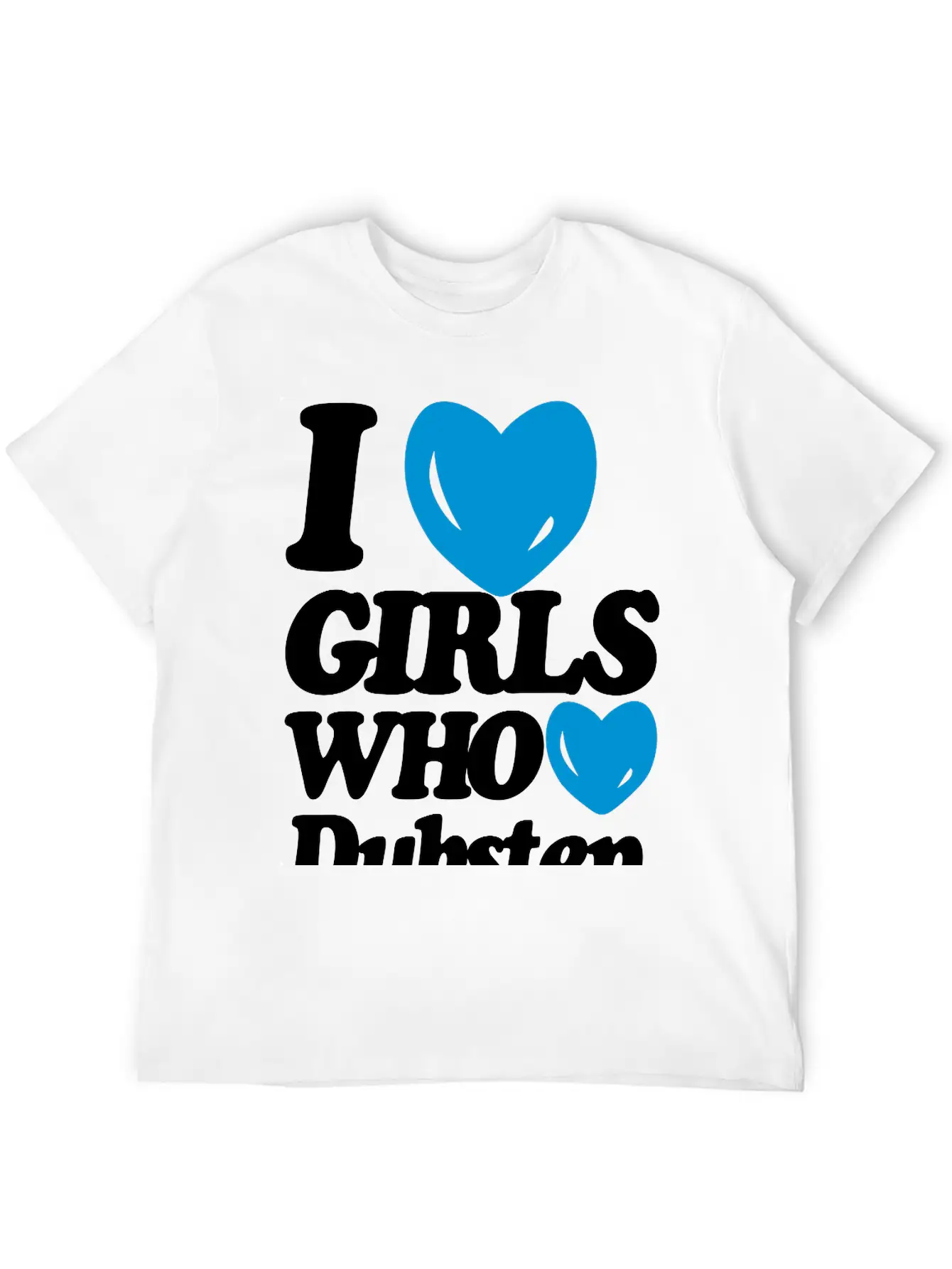 I Love Girls Who Love Dubstep (Classic) Basic Graphic T-Shirt – Daily Comfort In Soft Cotton