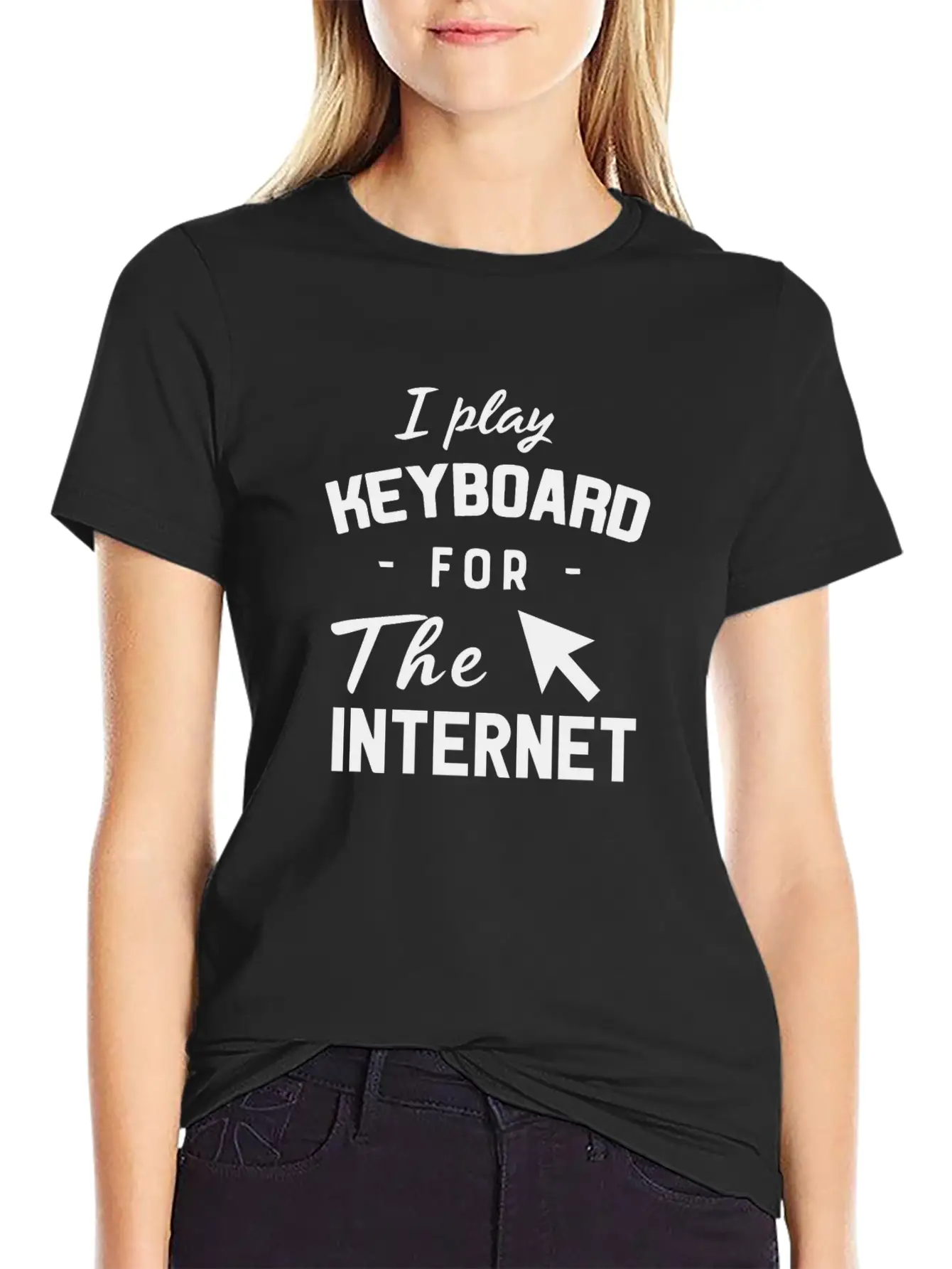 I Play Keyboard For The Internet Stylish Everyday T-Shirt – Unisex Basic Cotton Tee