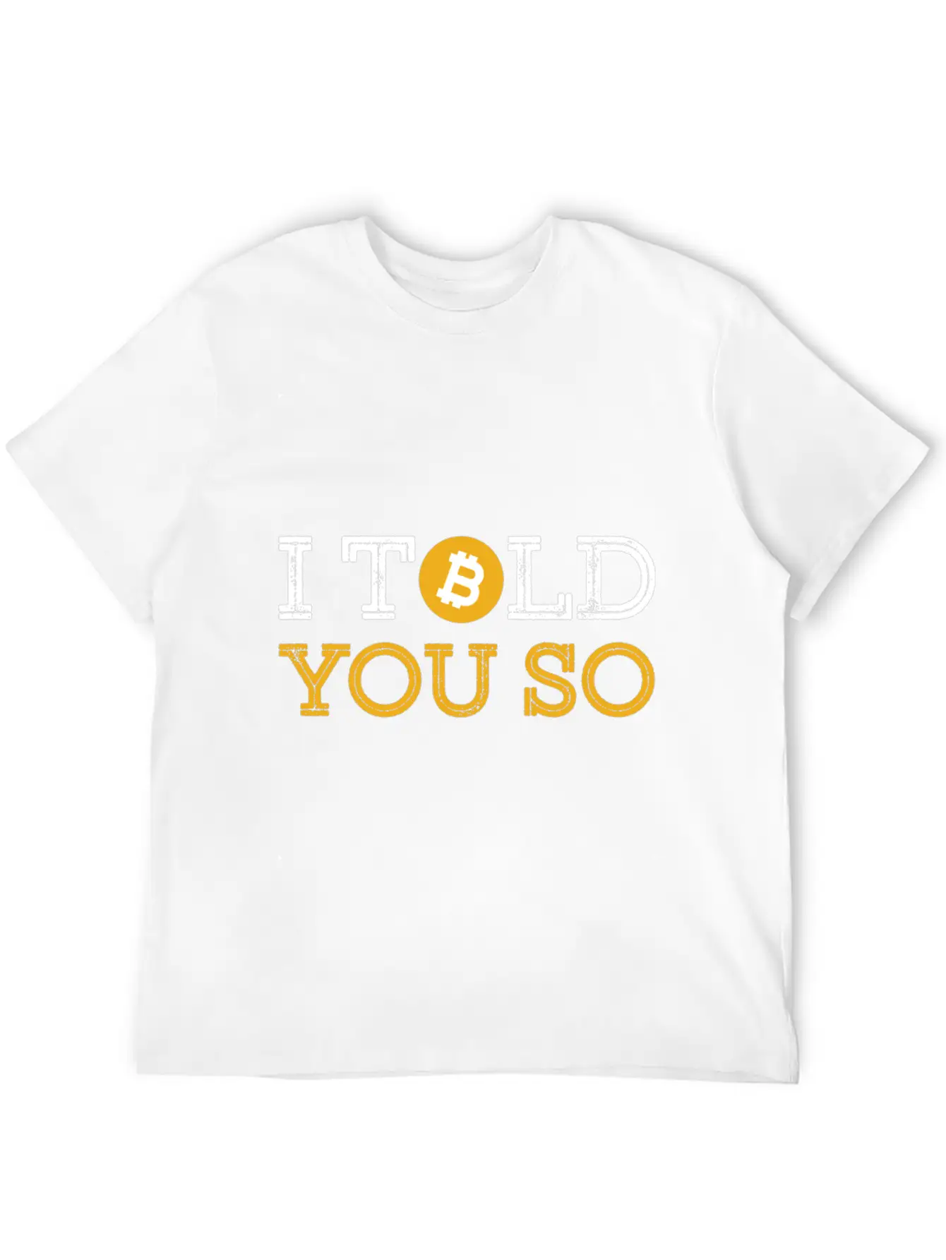 I Told You So.. ₿ Stylish Everyday T-Shirt – Unisex Basic Cotton Tee