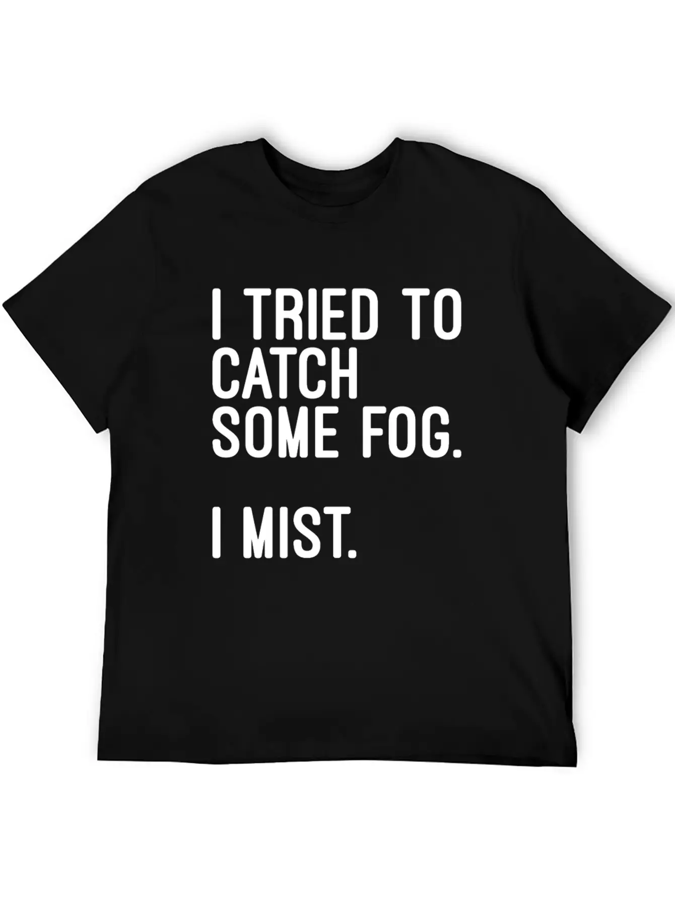 I Tried To Catch Some Smog I Mist Meteorology Stylish Everyday T-Shirt – Unisex Basic Cotton Tee