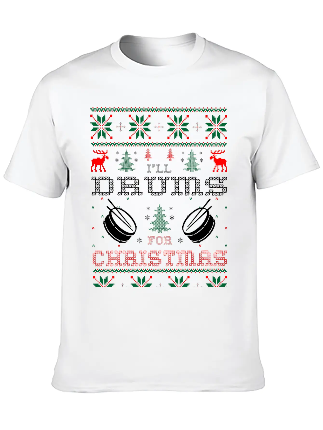 I Will Drums For Christmas Ugly Sweater Tshirt Stylish Everyday T-Shirt – Unisex Basic Cotton Tee