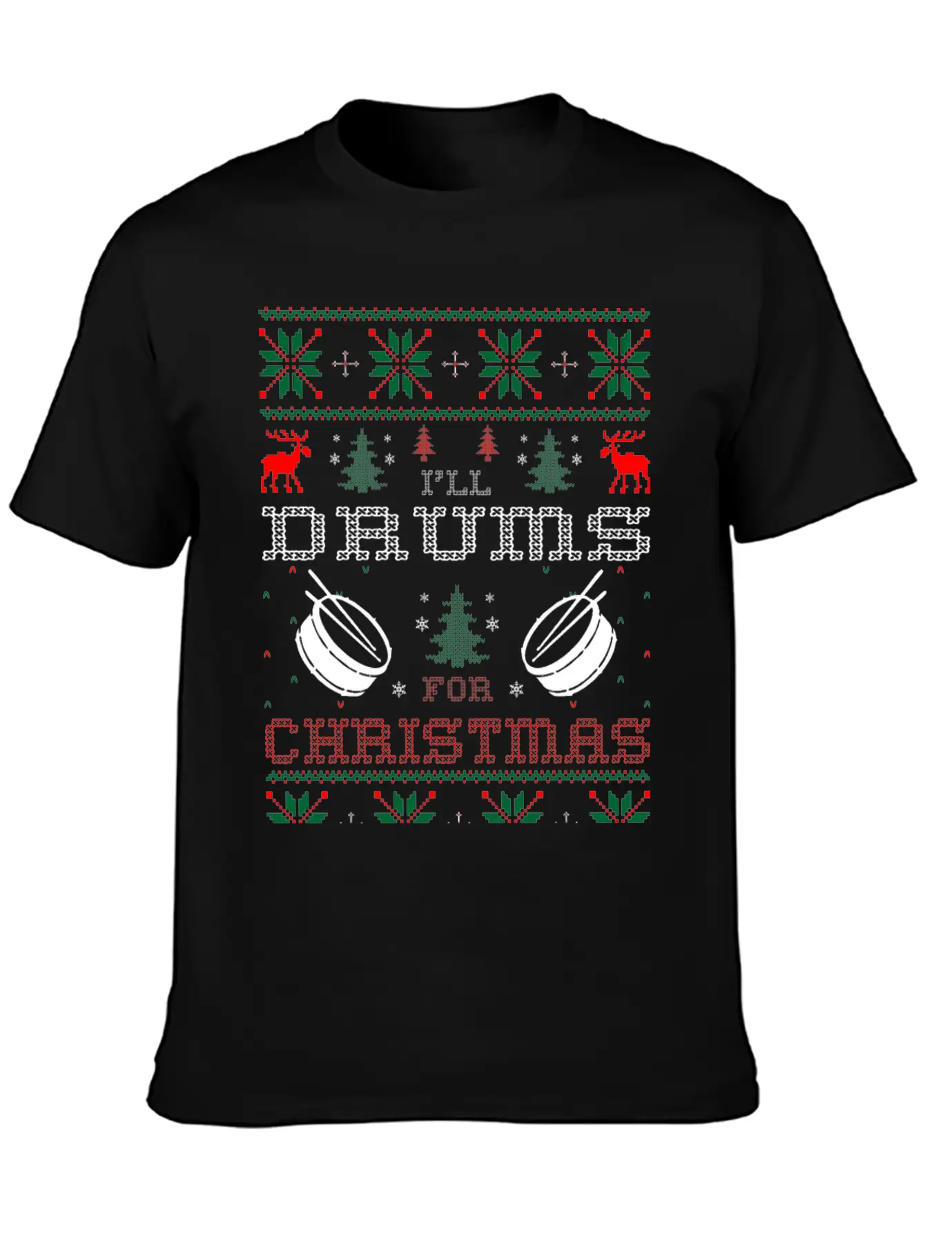 I Will Drums For Christmas Ugly Sweater Tshirt Stylish Everyday T-Shirt – Unisex Basic Cotton Tee