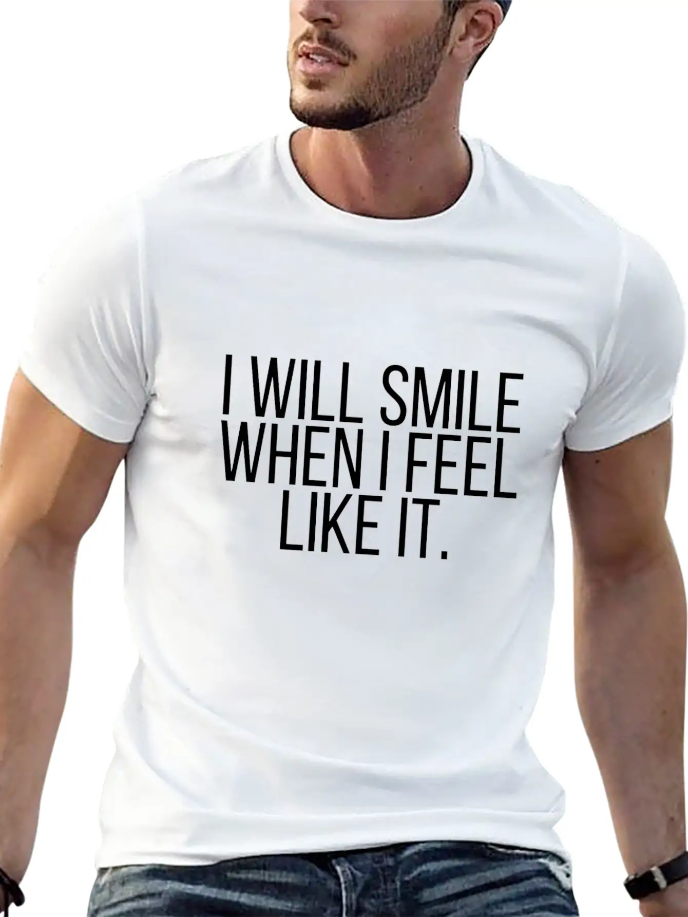 I Will Smile When I Feel Like It. Stylish Everyday T-Shirt – Unisex Basic Cotton Tee