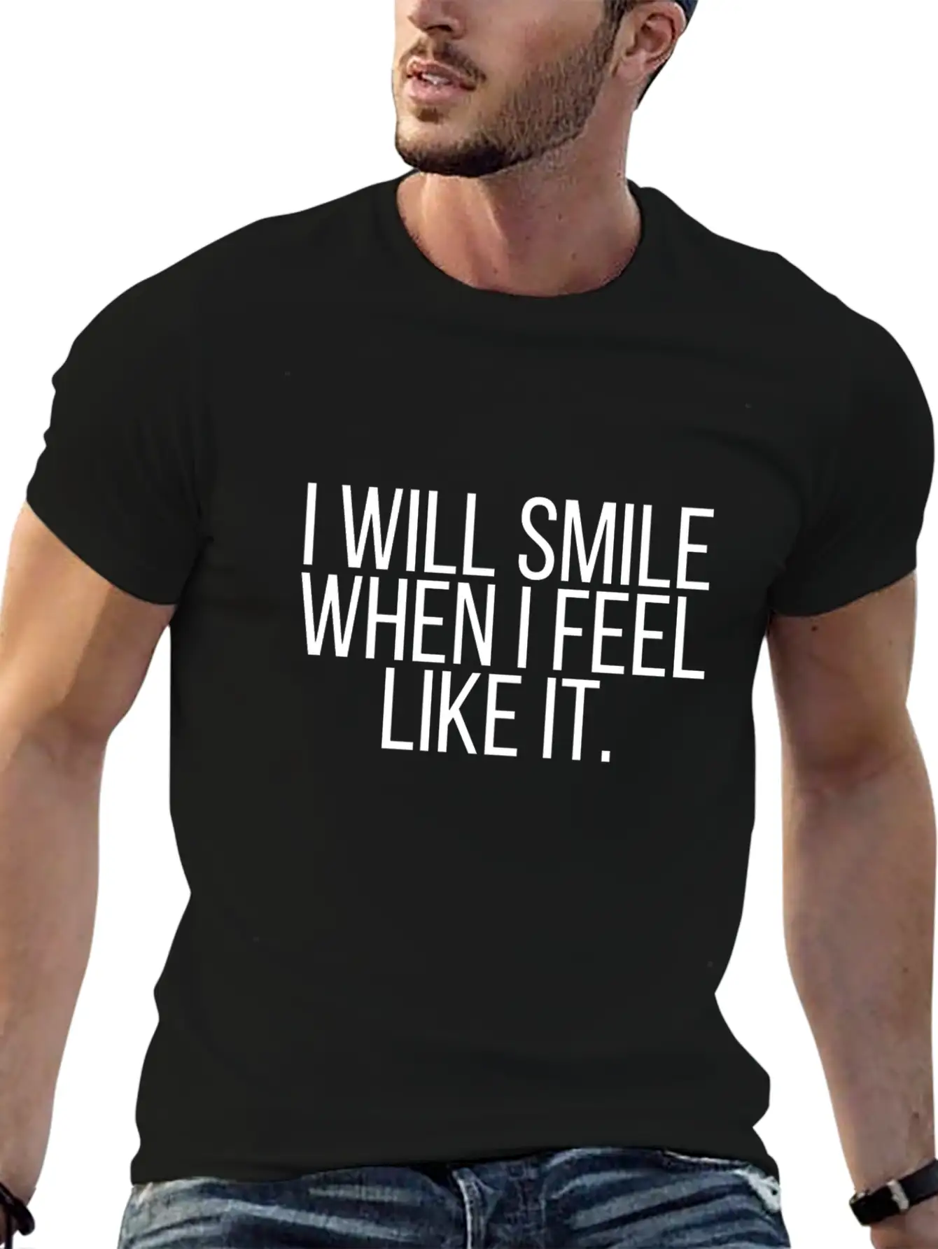 I Will Smile When I Feel Like It. Stylish Everyday T-Shirt – Unisex Basic Cotton Tee