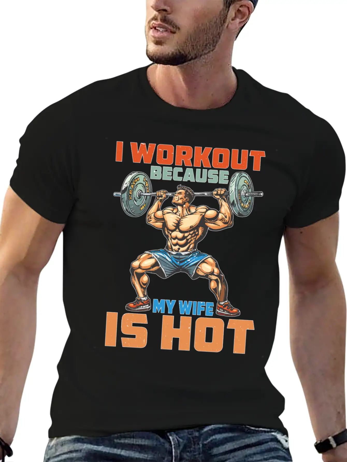 I Workout Because My Wife Is Hot 2 Stylish Everyday T-Shirt – Unisex Basic Cotton Tee