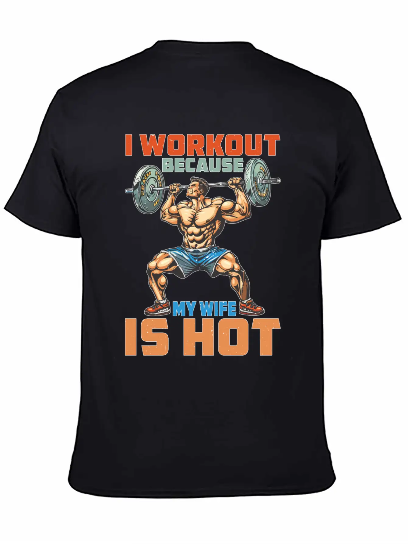 I Workout Because My Wife Is Hot 2 Stylish Everyday T-Shirt – Unisex Basic Cotton Tee