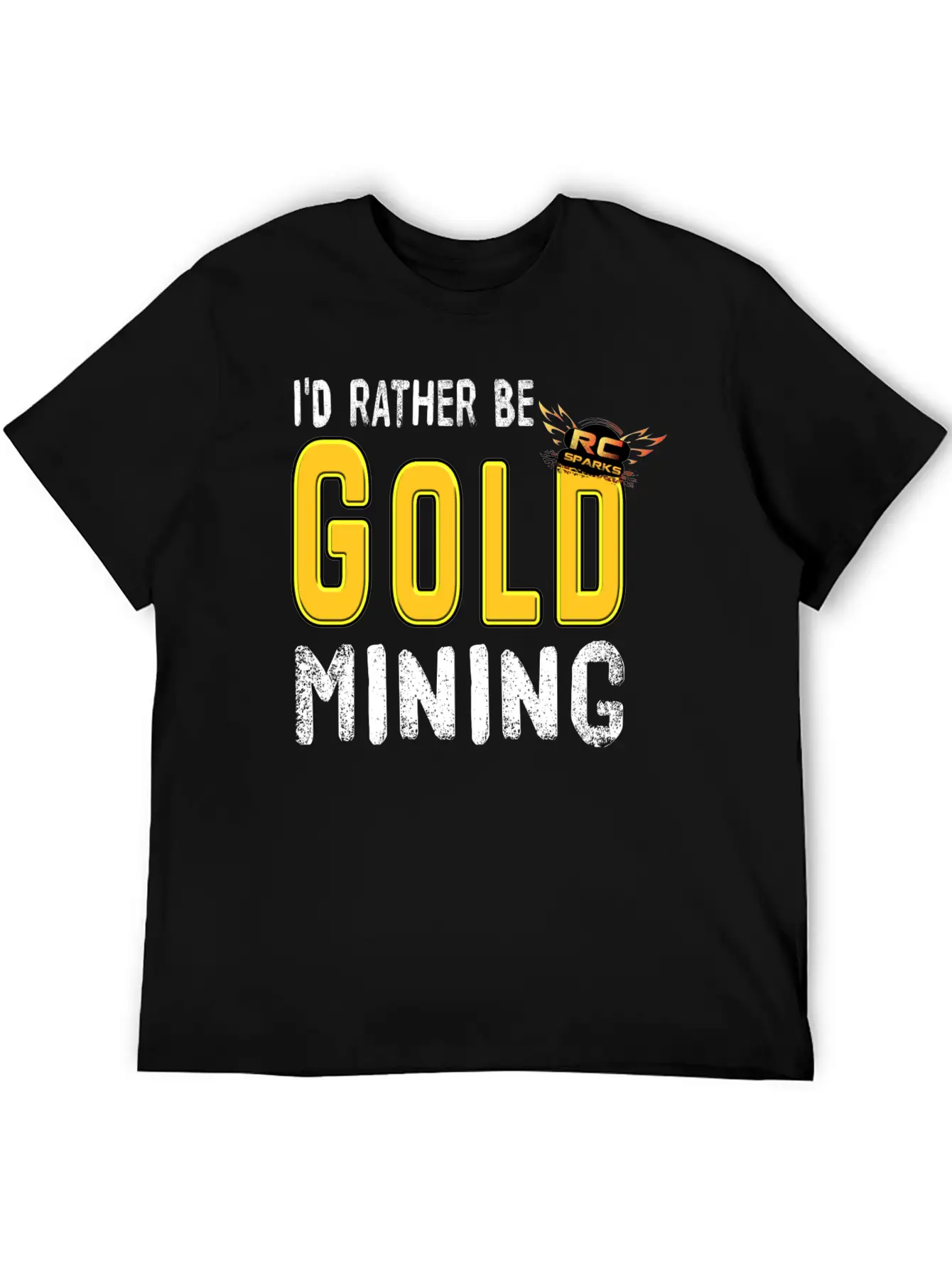 I'd Rather Be Gold Mining Stylish Everyday T-Shirt – Unisex Basic Cotton Tee