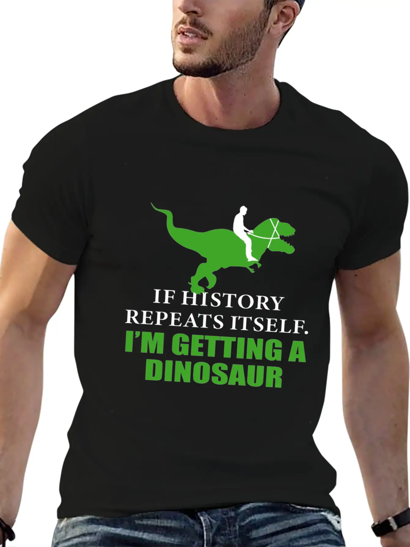 If History Will Repeat Itself I'm Getting A Dinosa Stylish Everyday T-Shirt – Unisex Basic Cotton Tee