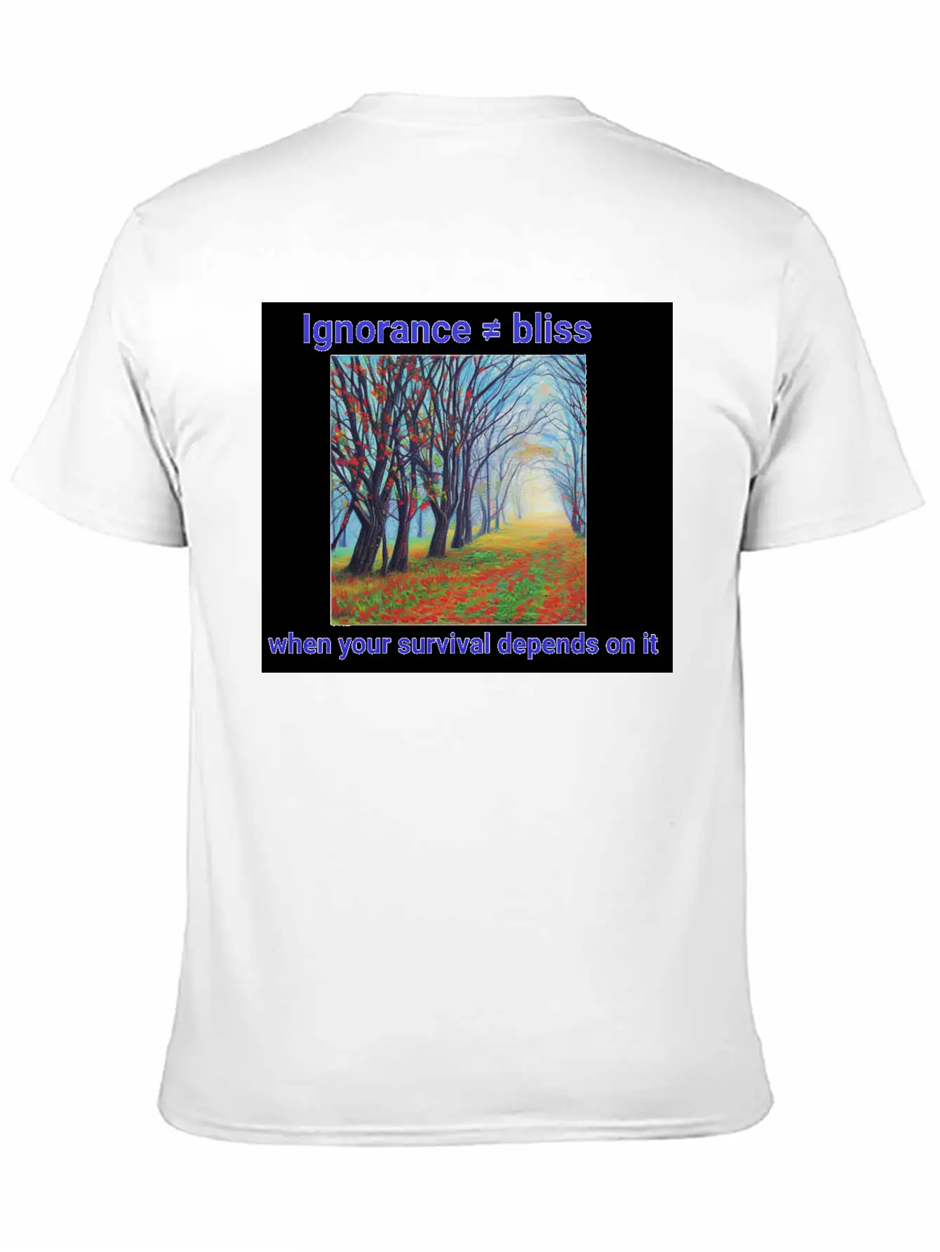 Ignorance Is Not Bliss T Shirt 1 Stylish Everyday T-Shirt – Unisex Basic Cotton Tee