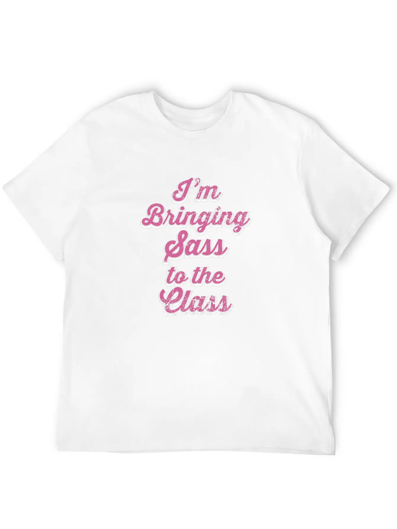 I'm Bringing Sass To The Class Funny T-Shirt Stylish Everyday T-Shirt – Unisex Basic Cotton Tee