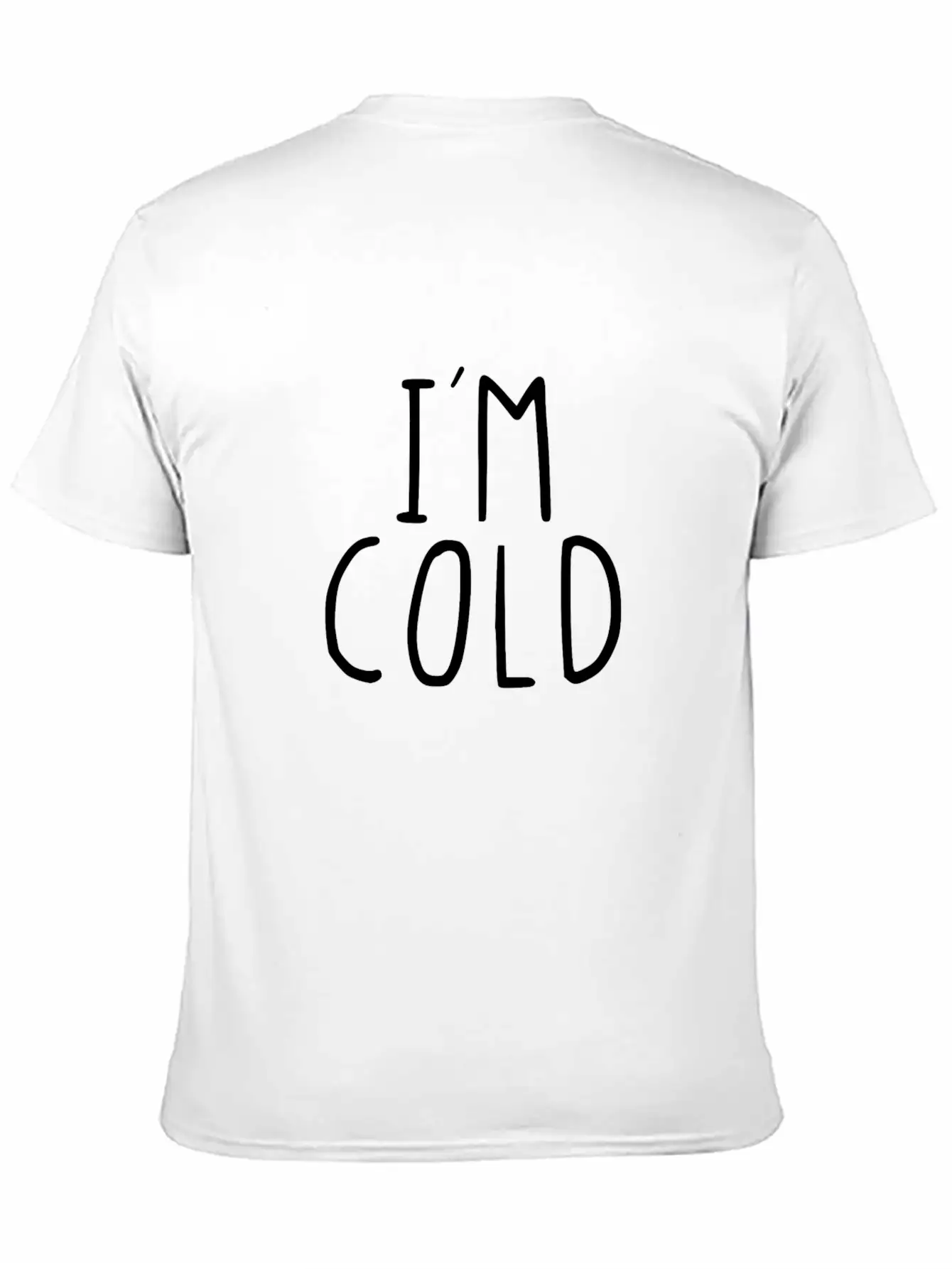 I´m Cold Relaxed Everyday Tee – Lightweight And Durable Cotton