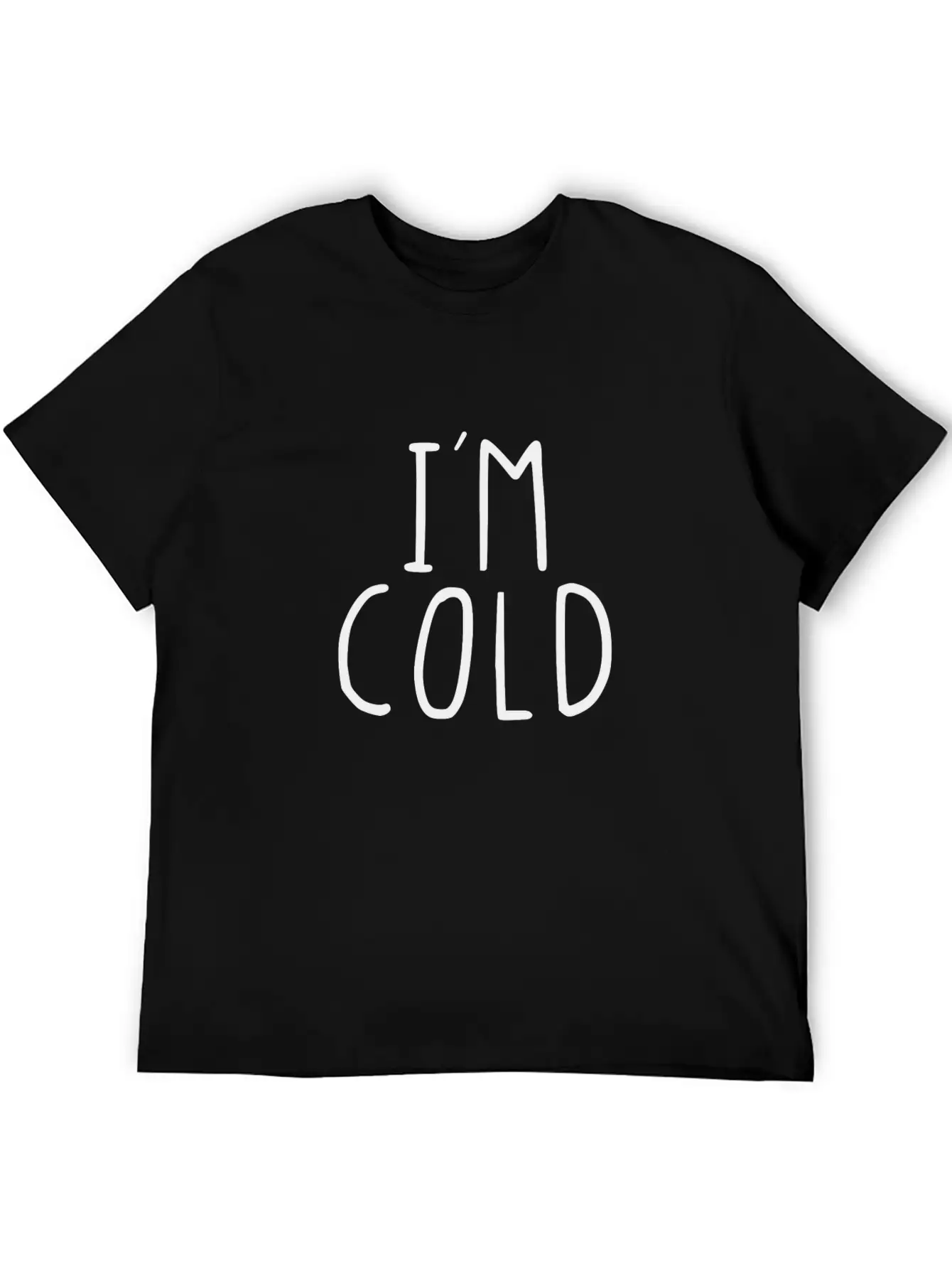 I´m Cold Relaxed Everyday Tee – Lightweight And Durable Cotton