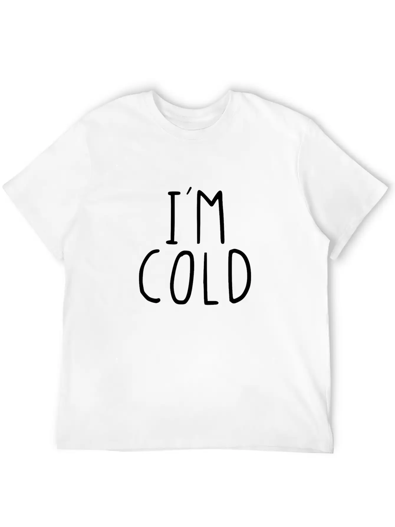I´m Cold Relaxed Everyday Tee – Lightweight And Durable Cotton