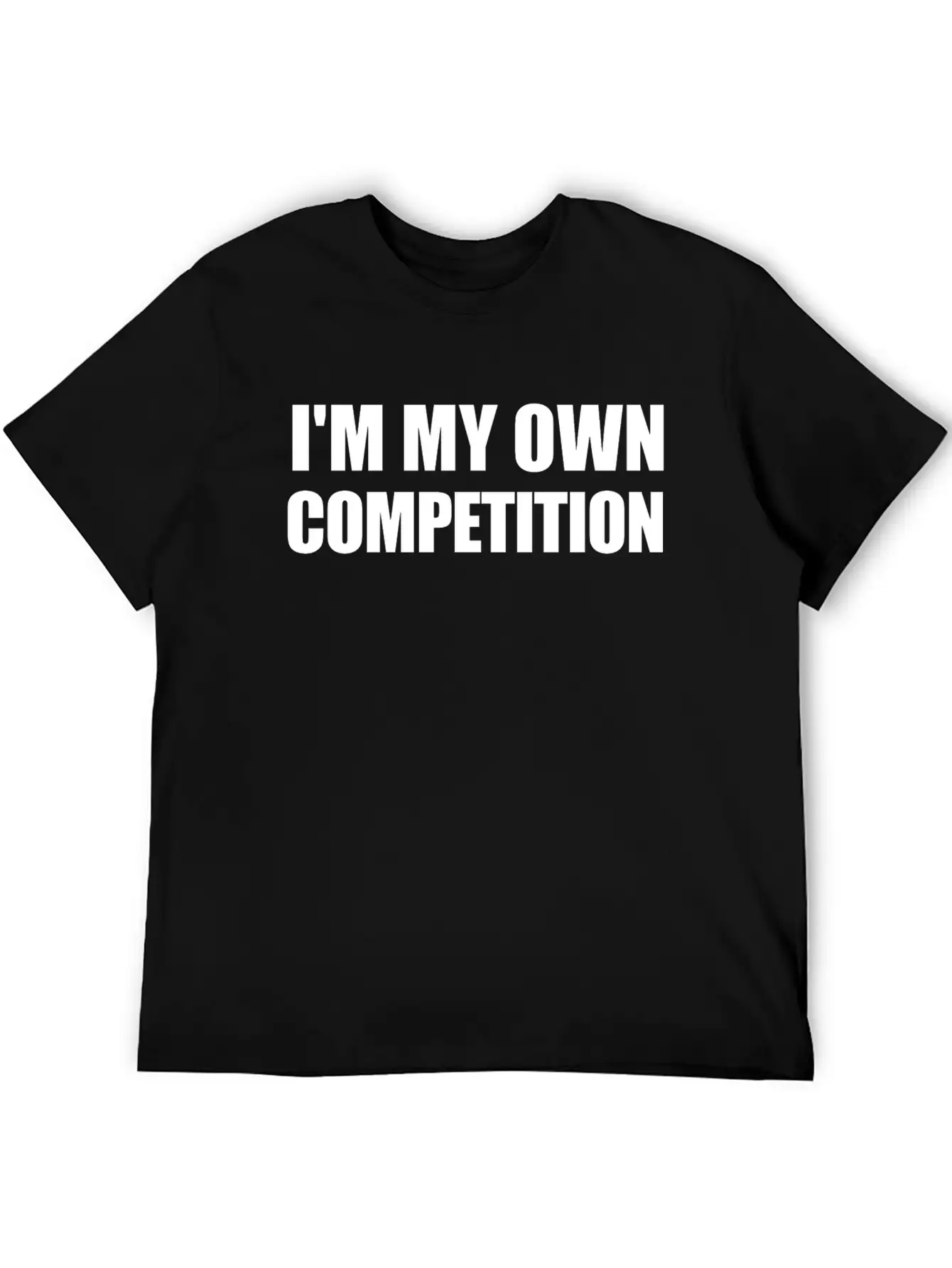 I'm My Own Competition Basic Graphic T-Shirt – Daily Comfort In Soft Cotton