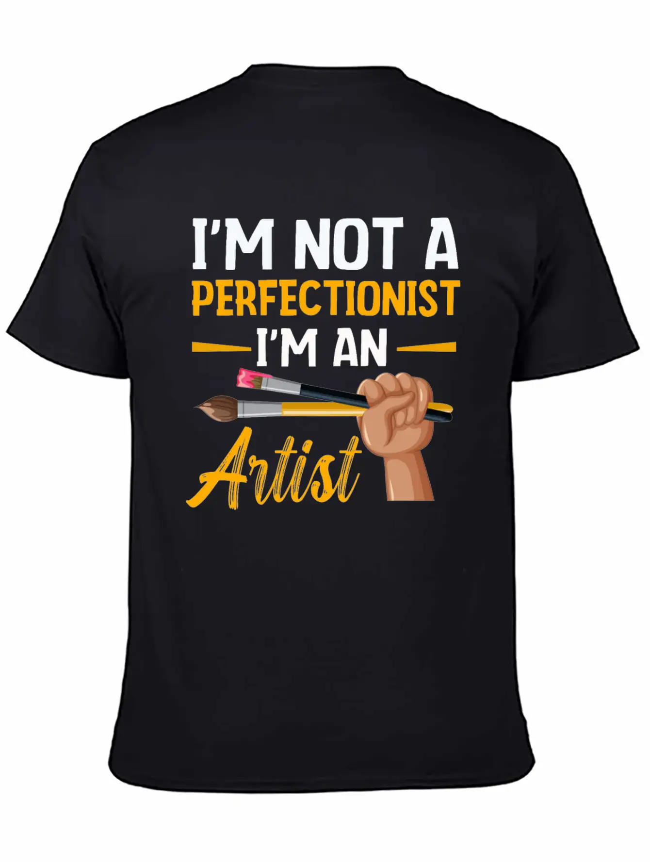 I'm Not A Perfectionist I'm An Artist Stylish Everyday T-Shirt – Unisex Basic Cotton Tee