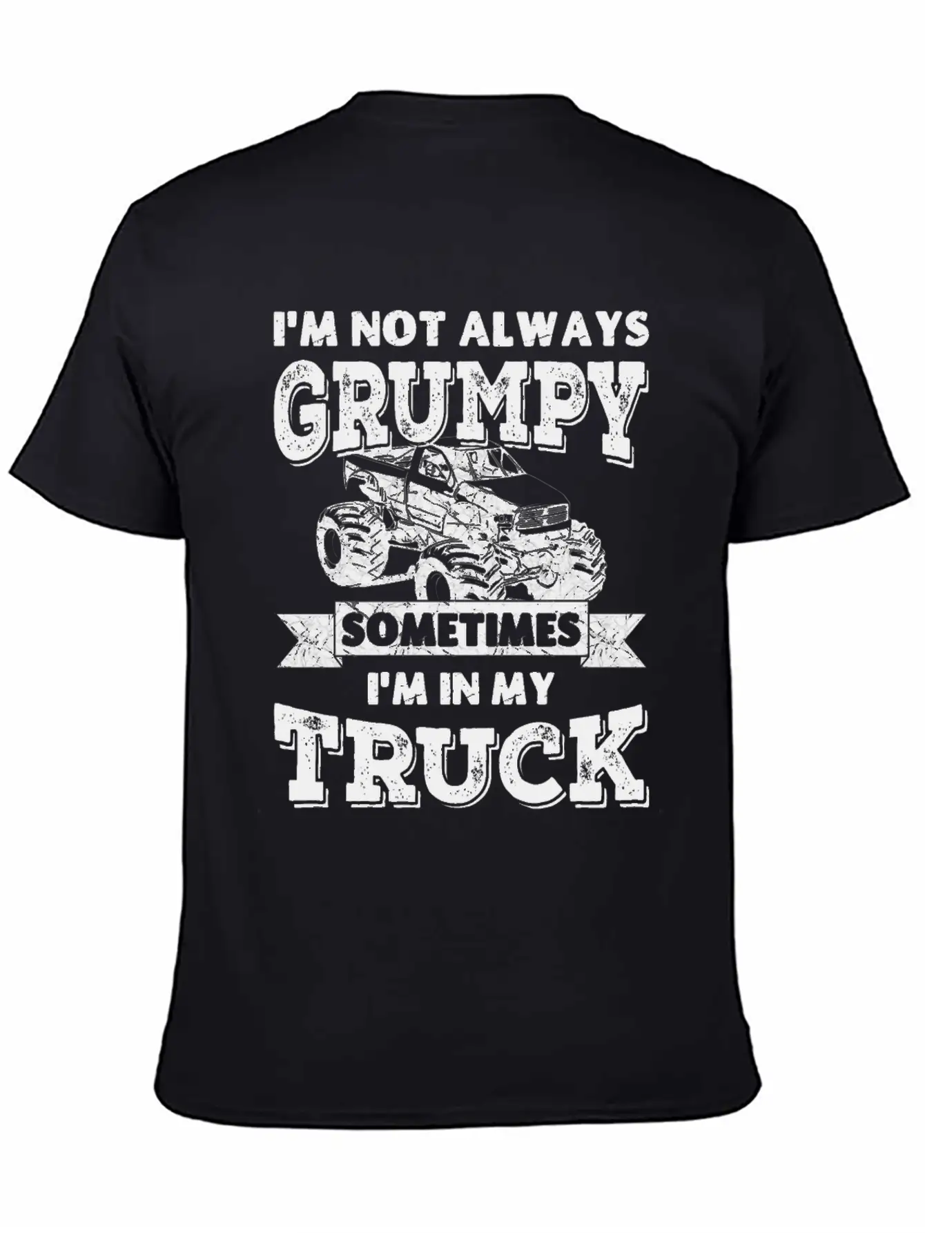 I'm Not Always Grumpy, Sometimes I'm In My Truck Classic Cotton Tee – Unisex Comfort For Any Season