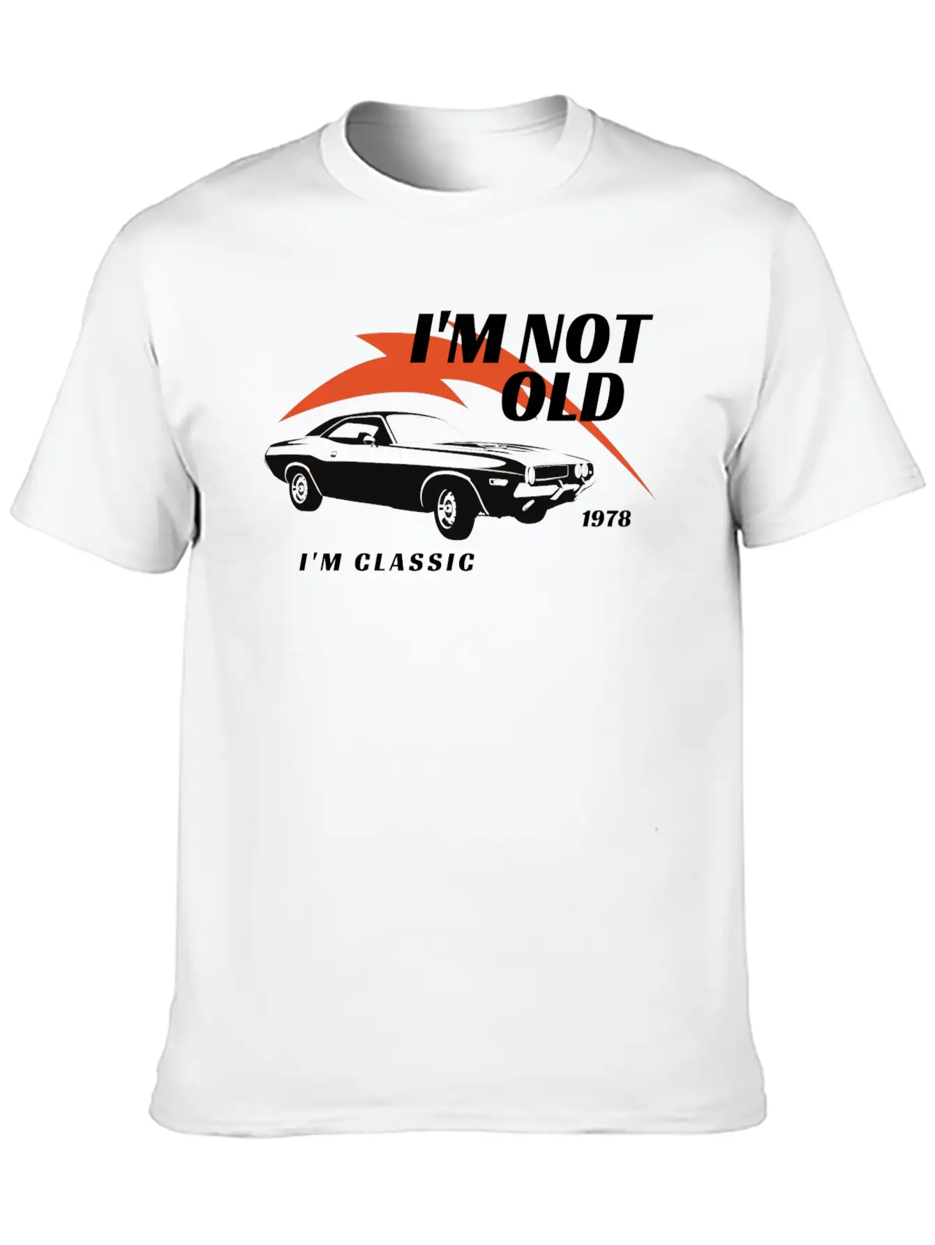 I'm Not Old I'm Classic Relaxed Everyday Tee – Lightweight And Durable Cotton