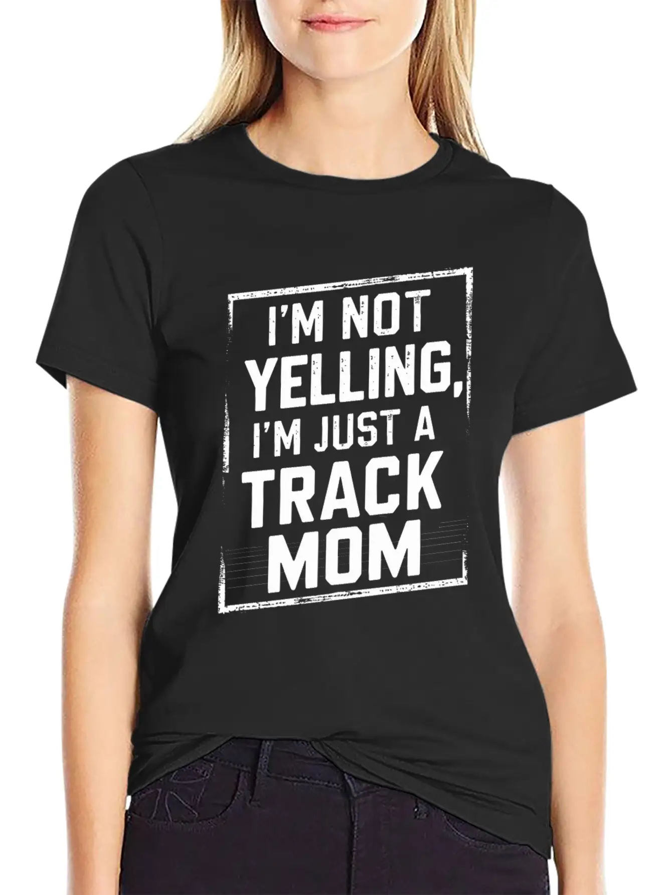 I'm Not Yelling, I'm Just A Track Mom Basic Graphic T-Shirt – Daily Comfort In Soft Cotton
