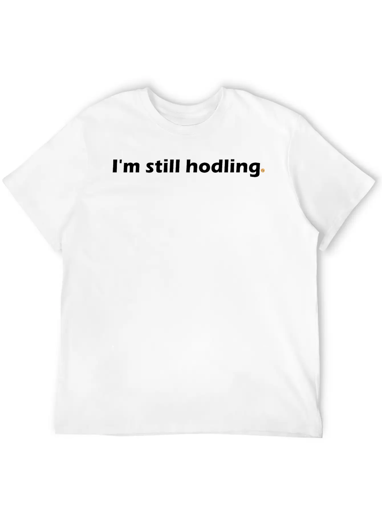 Im Still Hodling Bitcoin Investment Crypto Altcoin Basic Graphic T-Shirt – Daily Comfort In Soft Cotton