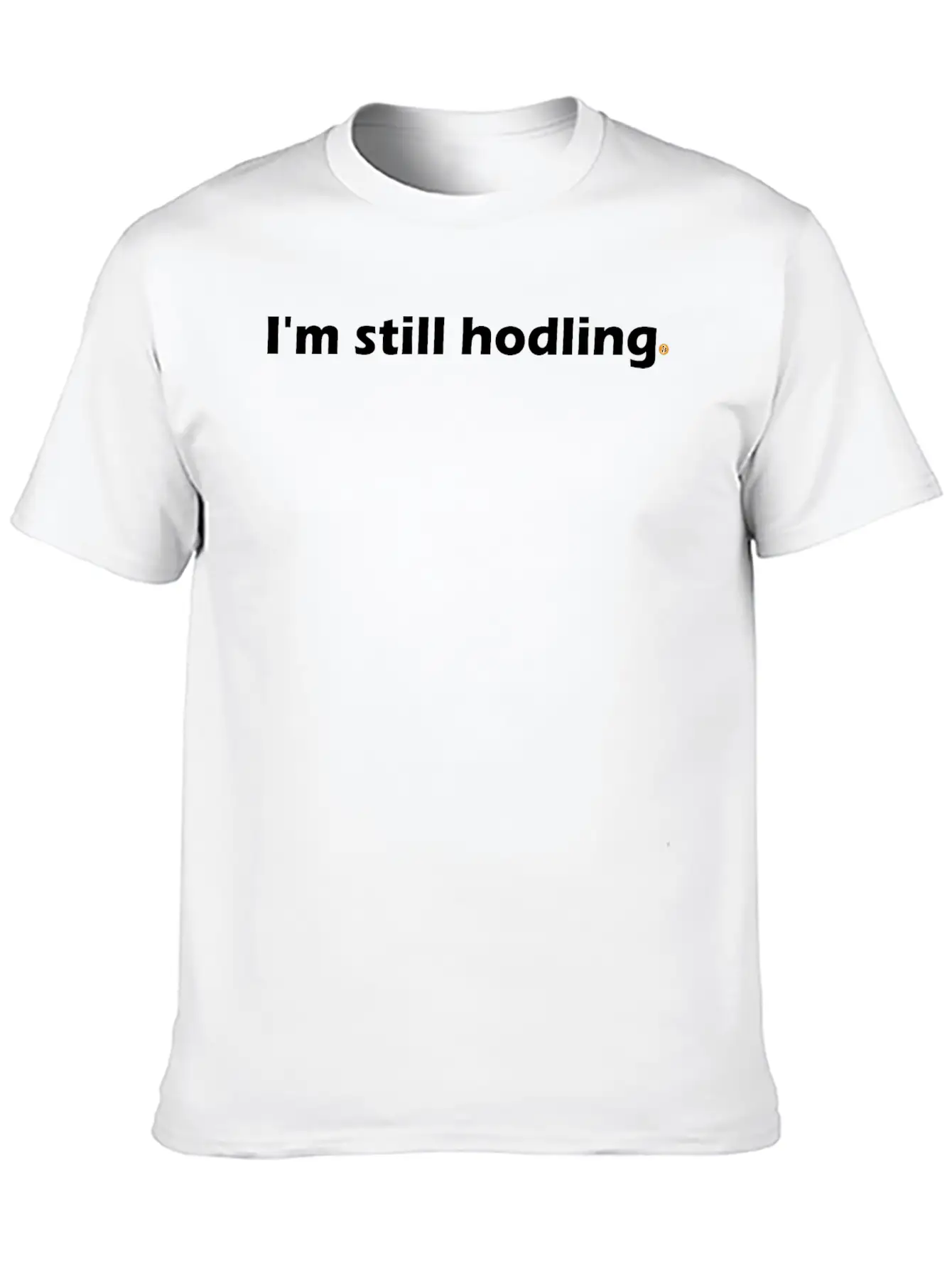 Im Still Hodling Bitcoin Investment Crypto Altcoin Basic Graphic T-Shirt – Daily Comfort In Soft Cotton