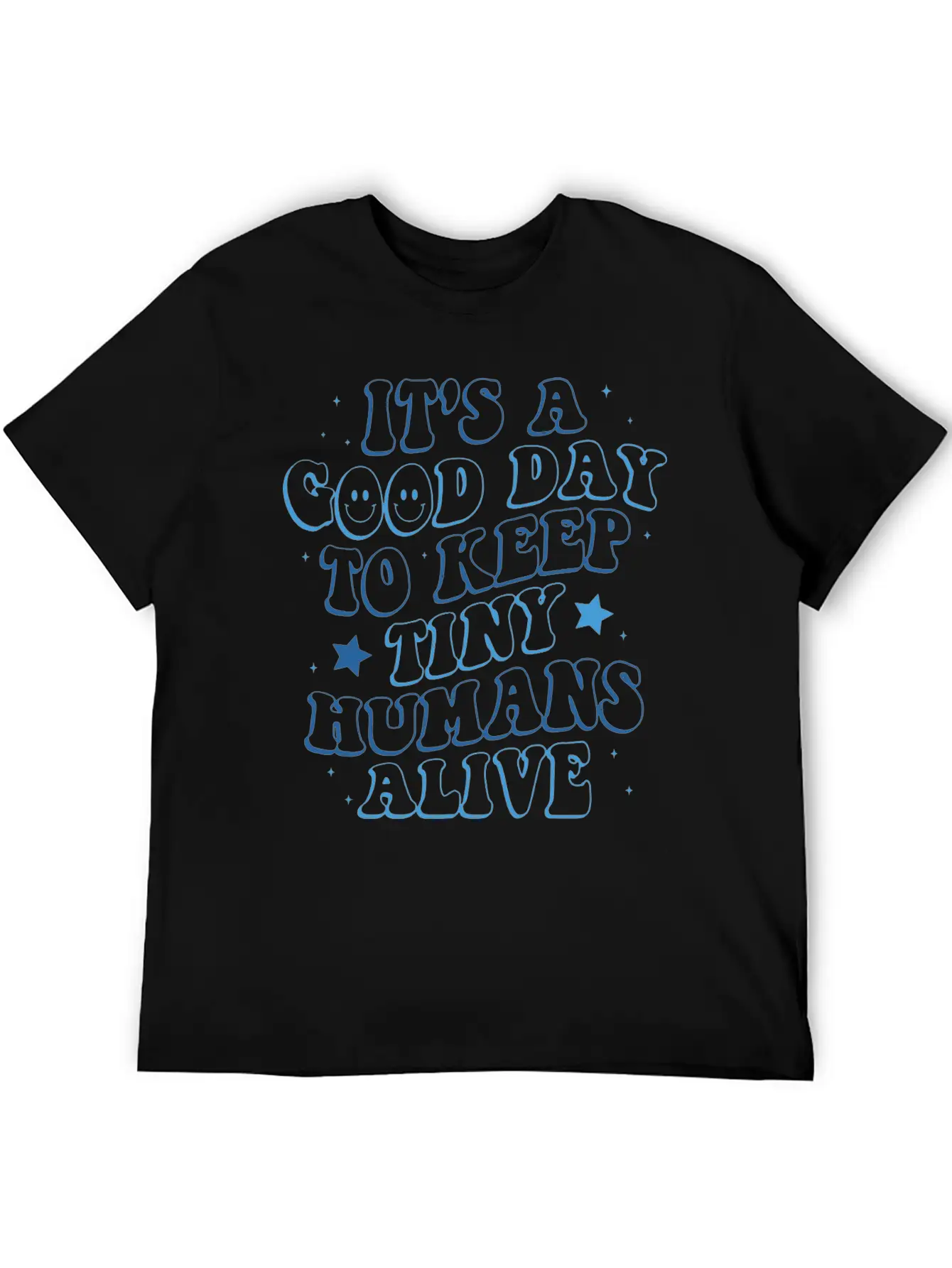 It's A Good Day To Keep Tiny Humans Alive Stylish Everyday T-Shirt – Unisex Basic Cotton Tee