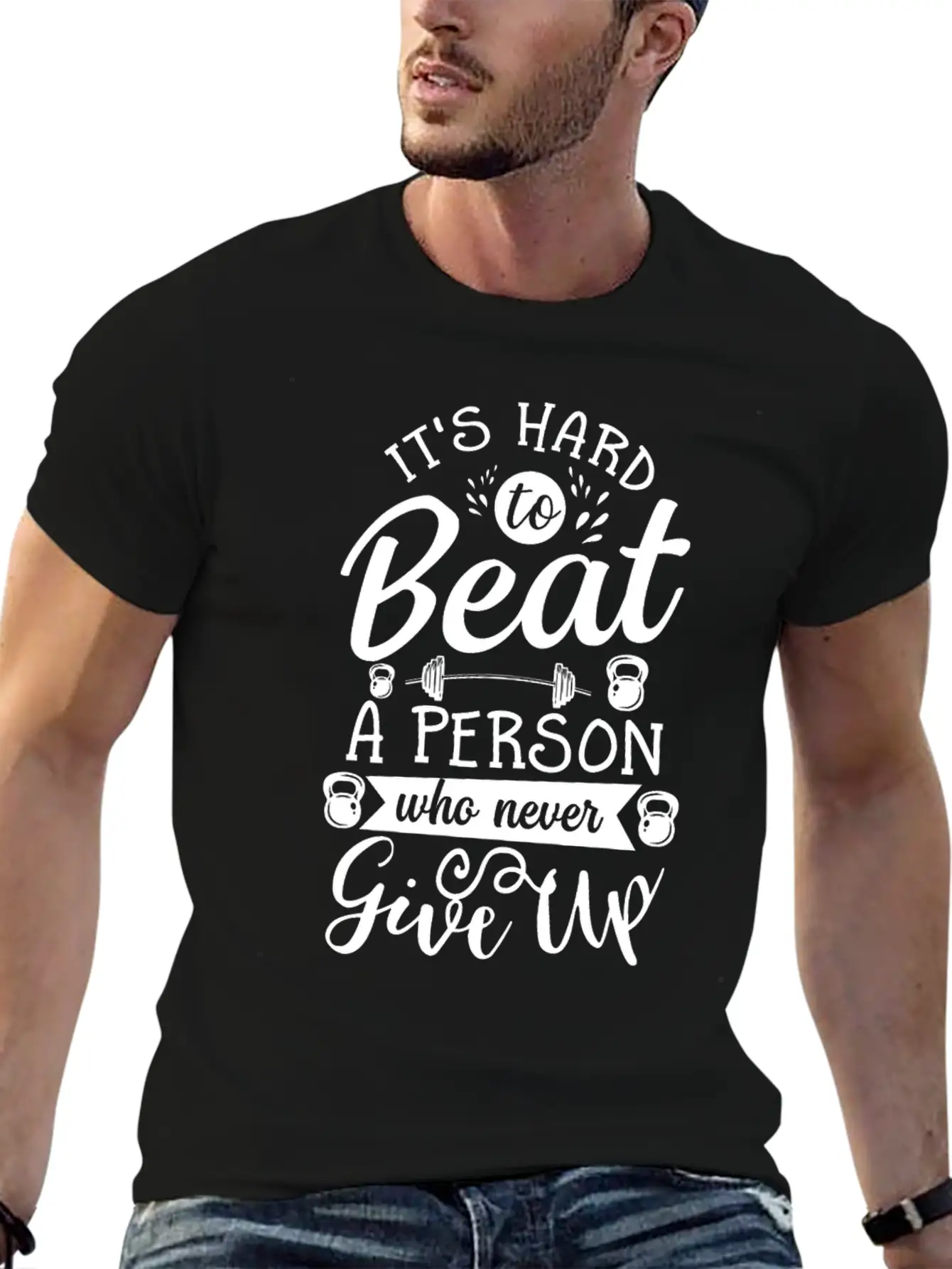 IT's Hard To Beat Person Never Give Up Basic Graphic T-Shirt – Daily Comfort In Soft Cotton
