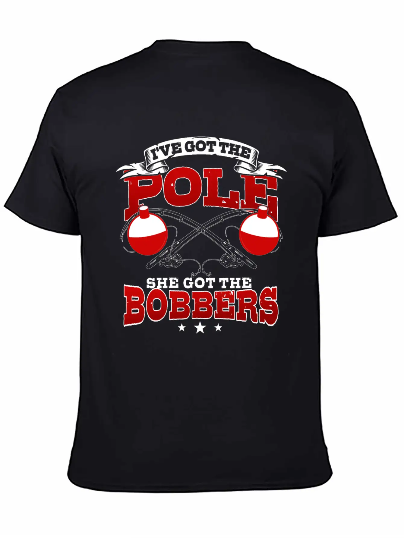I've Got The Pole She Has The Bobbers Fishing Fish Classic Crew Neck Graphic Tee – Everyday Minimal Look