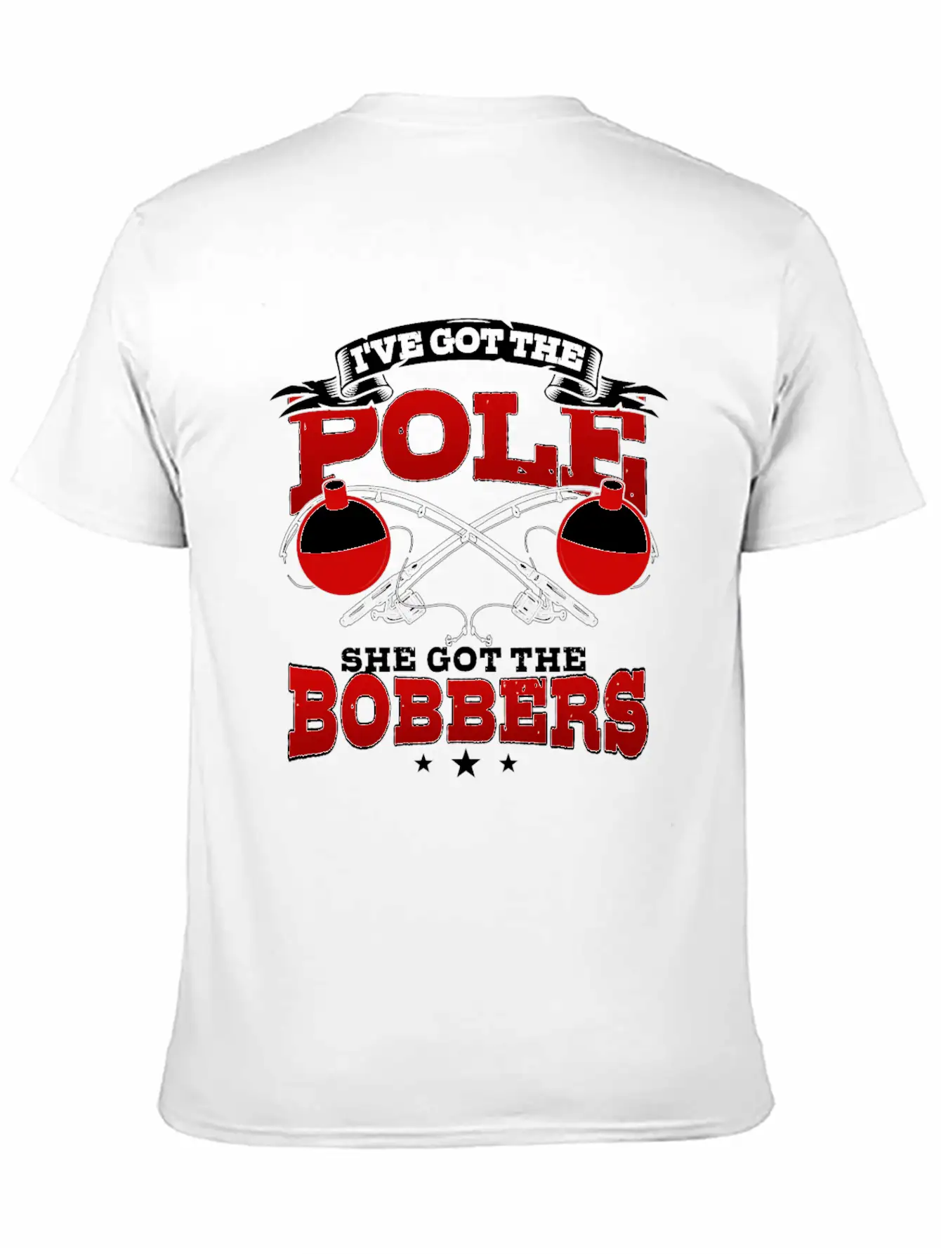 I've Got The Pole She Has The Bobbers Fishing Fish Classic Crew Neck Graphic Tee – Everyday Minimal Look