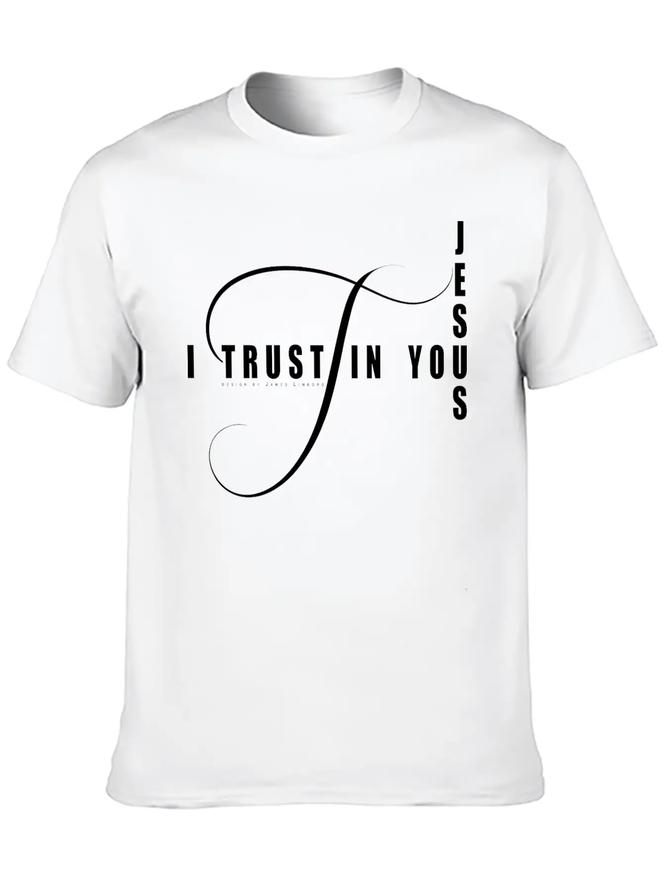 Jesus I Trust In You Stylish Everyday T-Shirt – Unisex Basic Cotton Tee