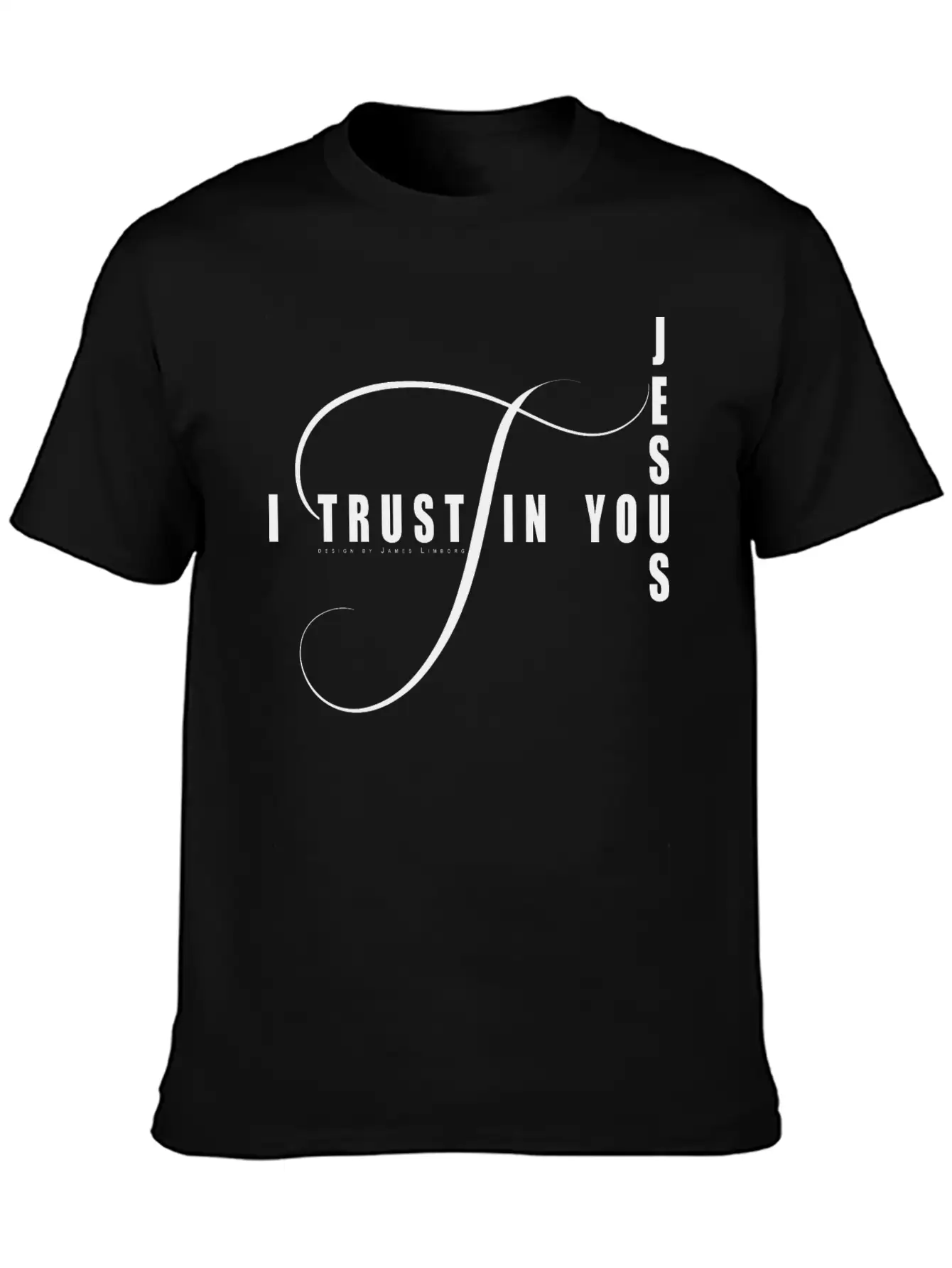 Jesus I Trust In You Stylish Everyday T-Shirt – Unisex Basic Cotton Tee