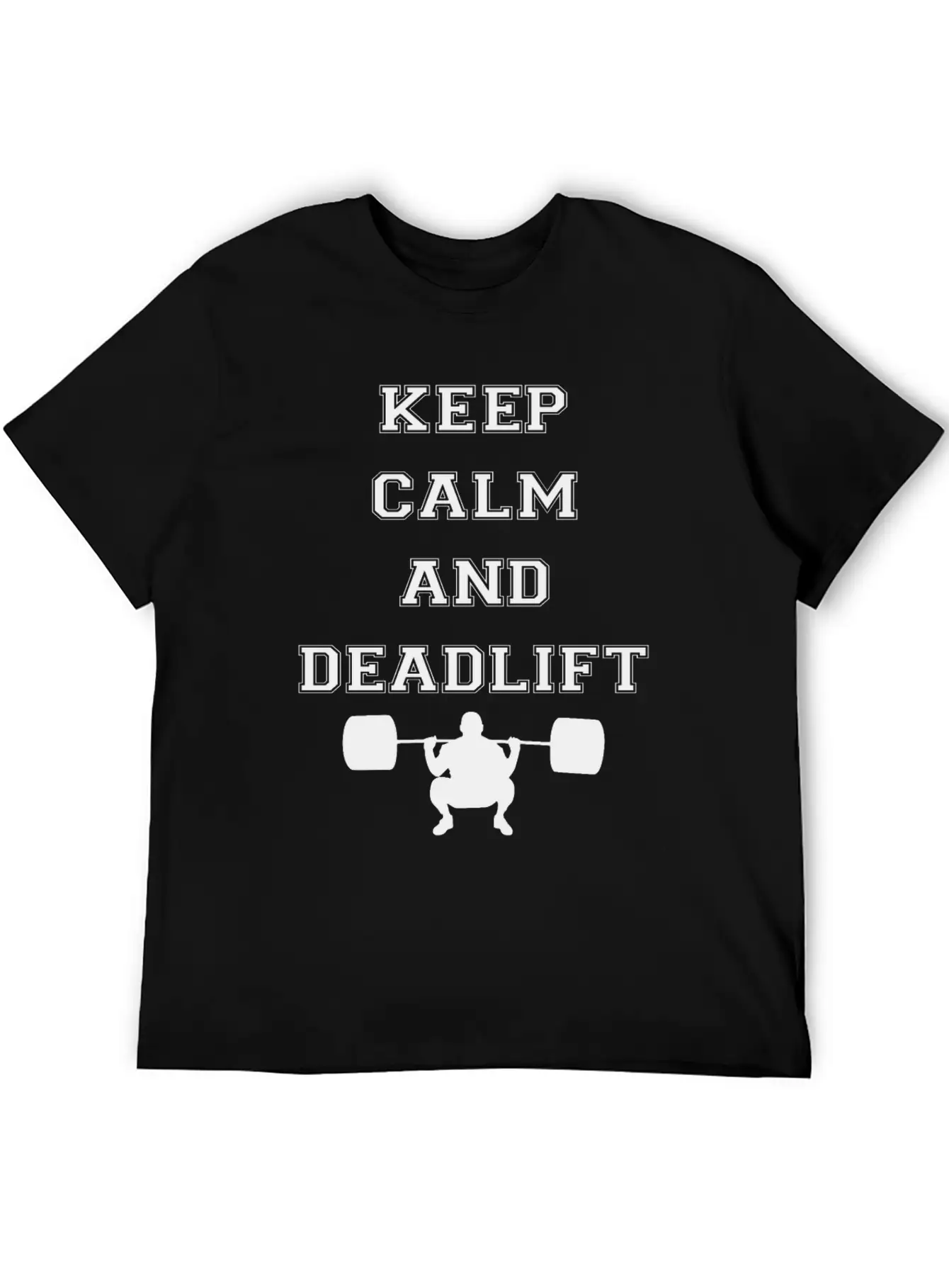 Keep Calm And Deadlift Basic Graphic T-Shirt – Daily Comfort In Soft Cotton